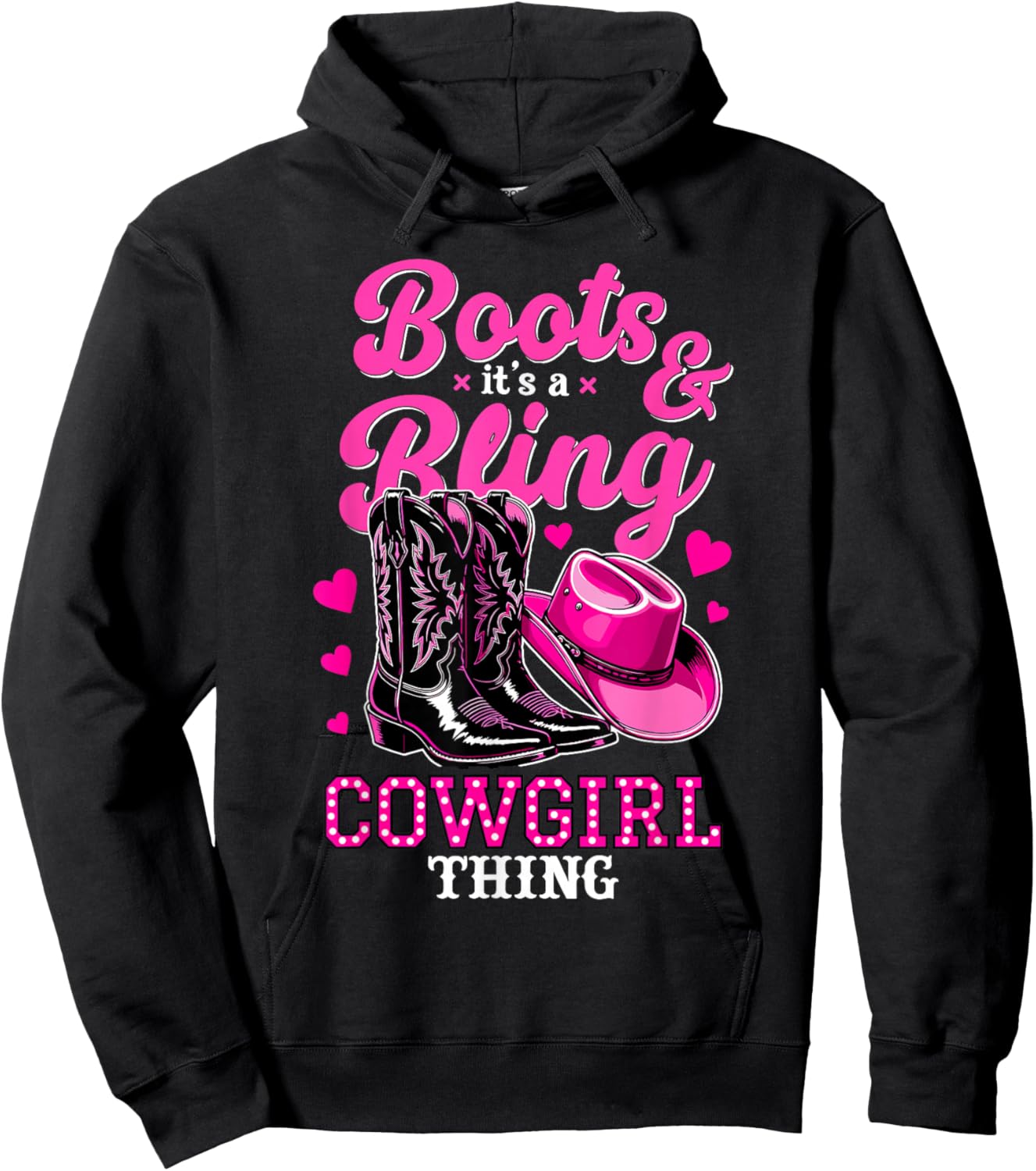 Boots and Bling Its a Cowgirl Thing Western Country Life Hoodie - Hoodie | Black