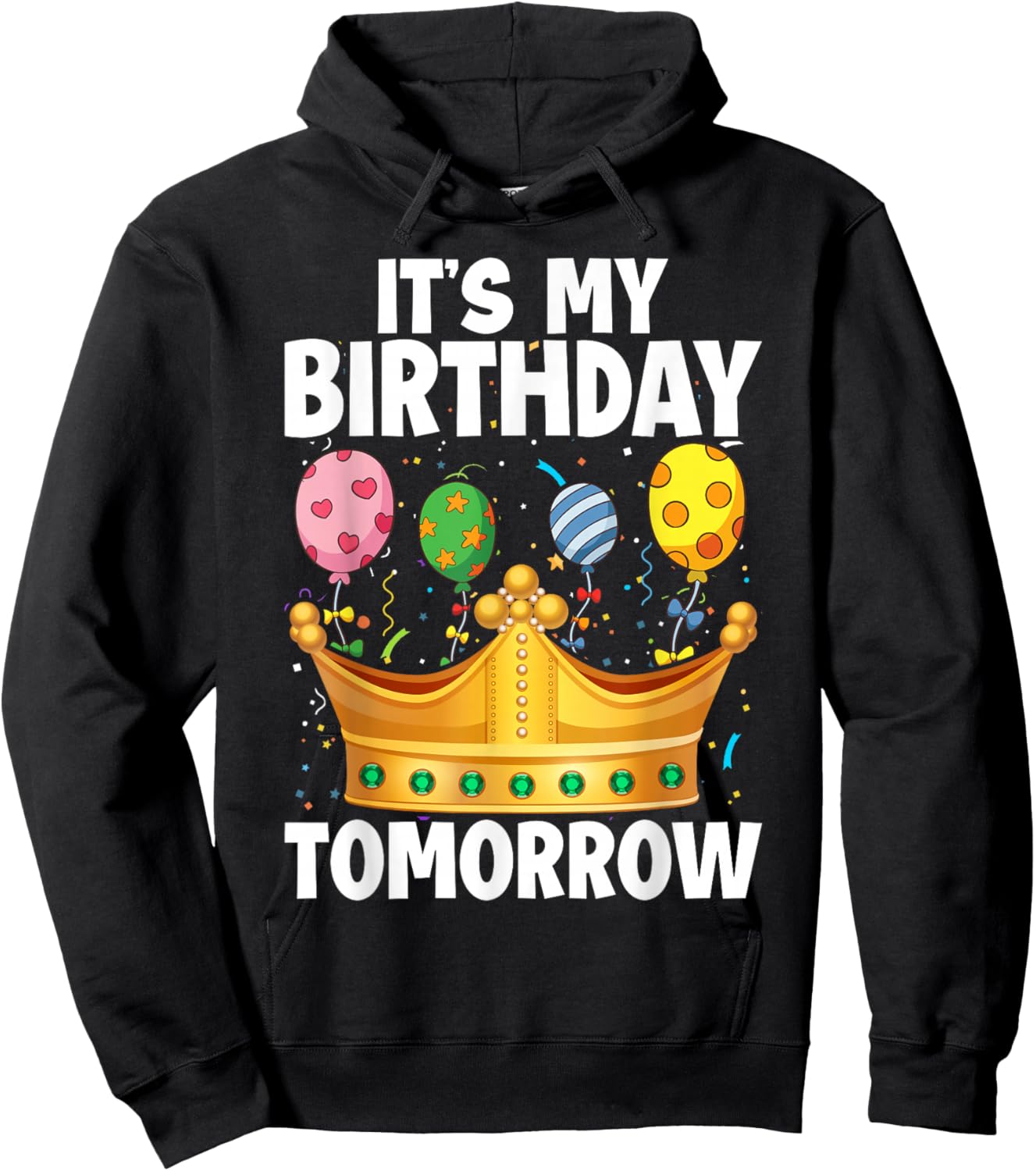It's My Birthday Tomorrow Hoodie - Hoodie | Black