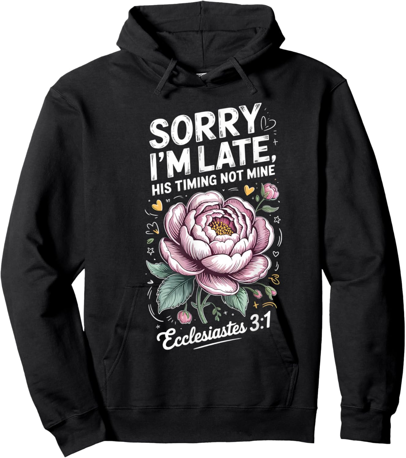 Sorry im Late his Timing not Mine Faith Jesus Hoodie - Hoodie | Black