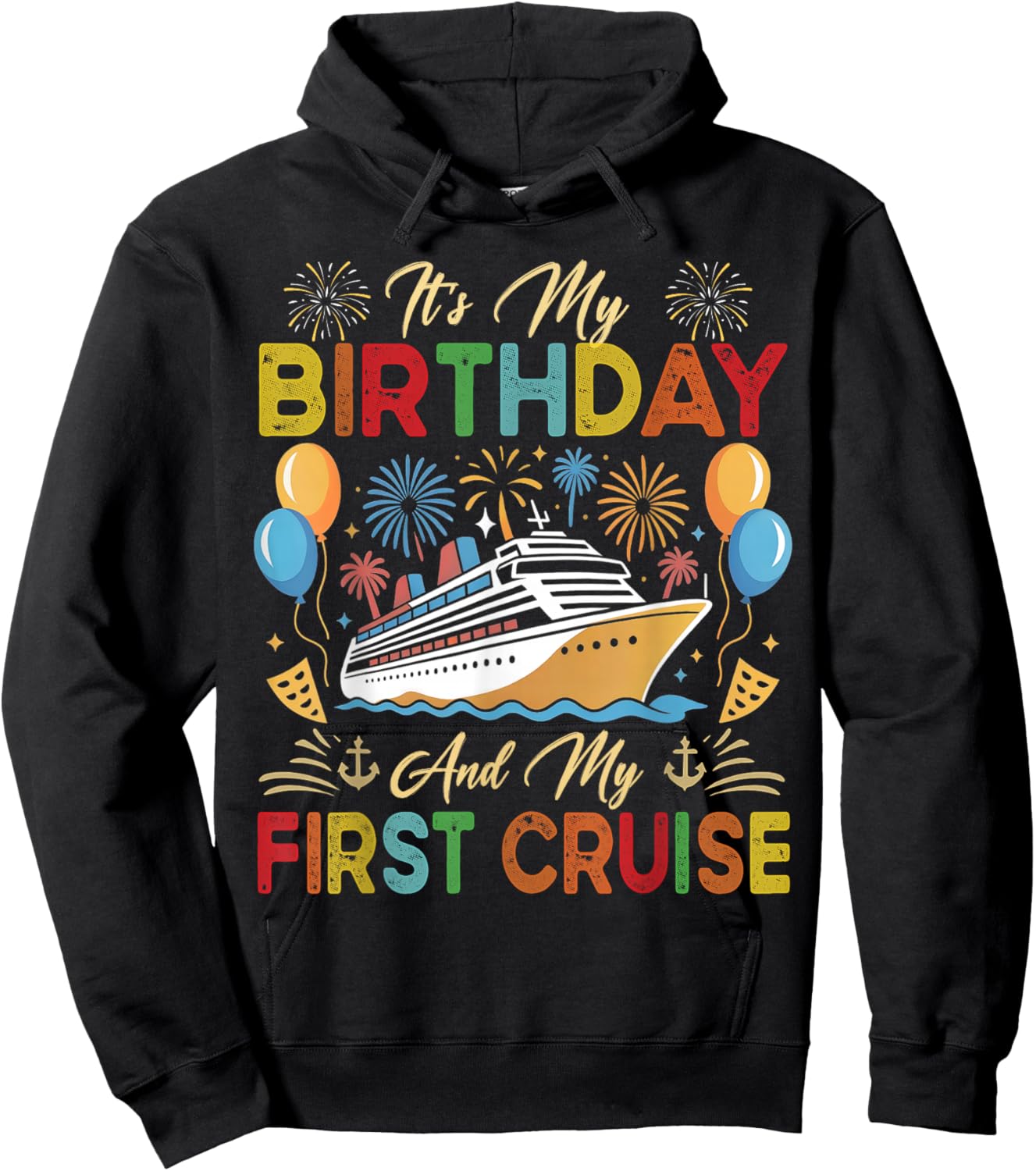 It's My Birthday and My First Cruise Birthday Celebration Hoodie - Hoodie | Black
