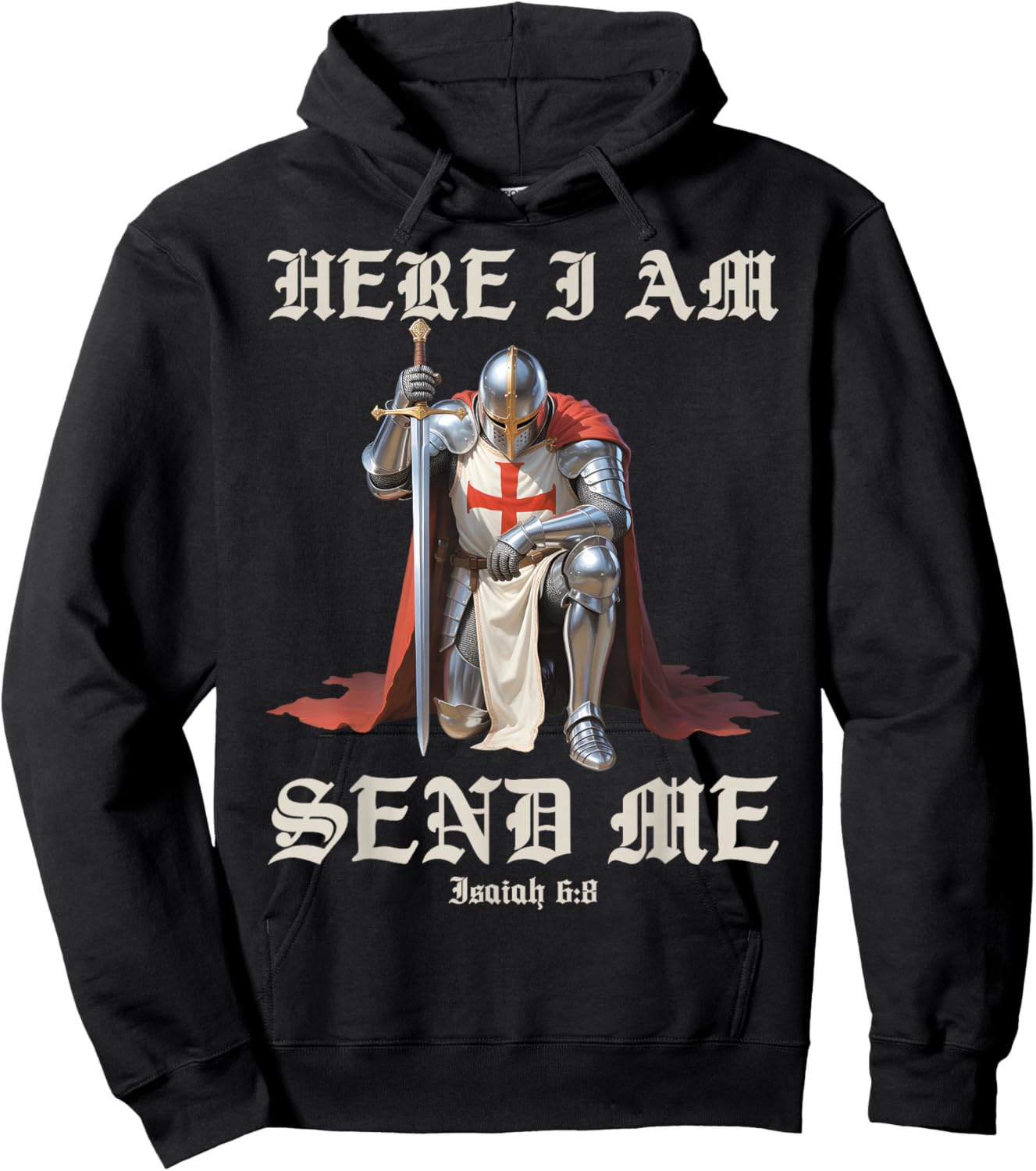 Here I Am Send Me Knights Templar Crusader Faith Isaiah 6:8 Hoodie - Hoodie | Black