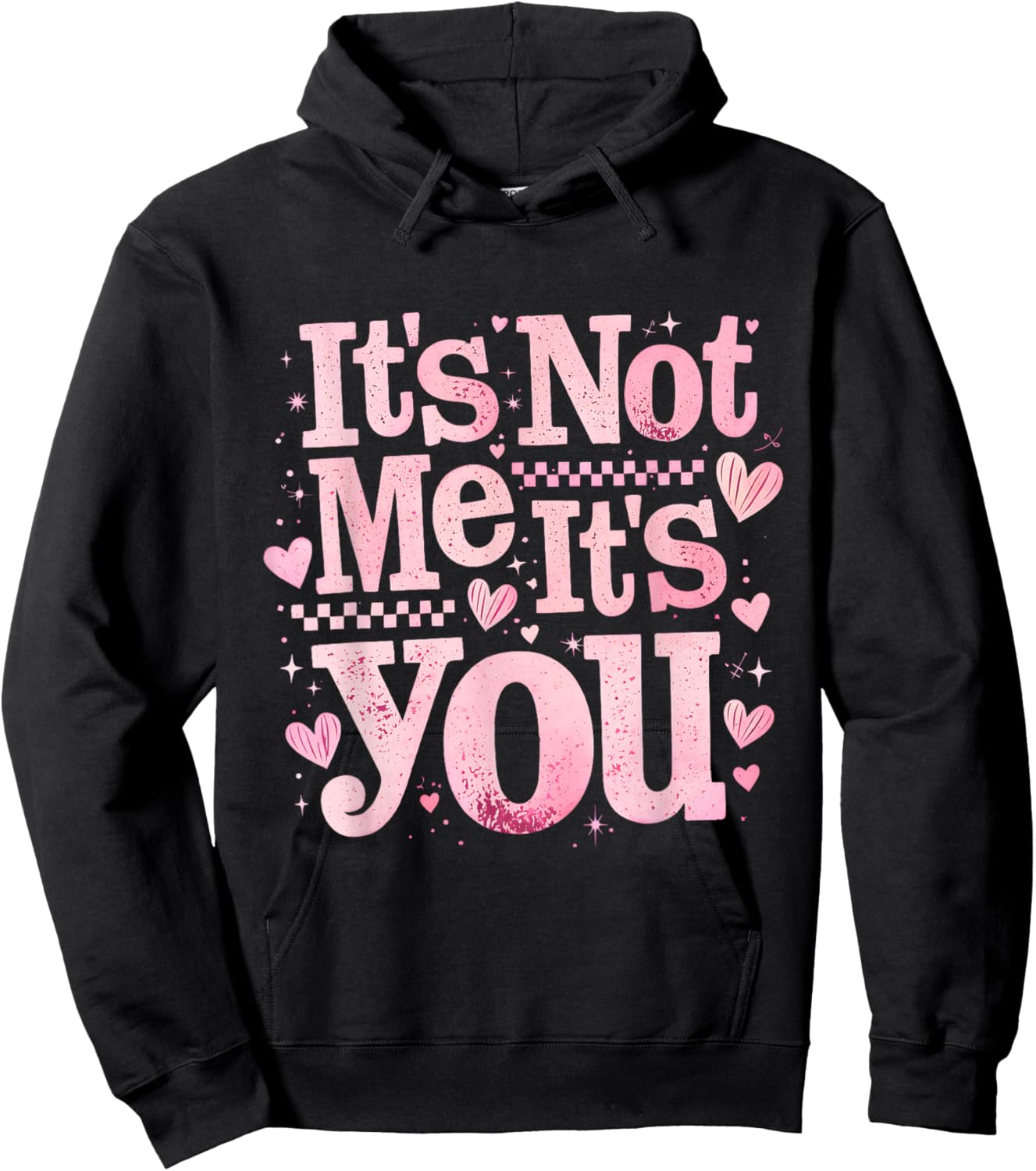 It’s Not Me It is You Pink Anti Valentine Funny Girl Gift Hoodie - Hoodie | Black