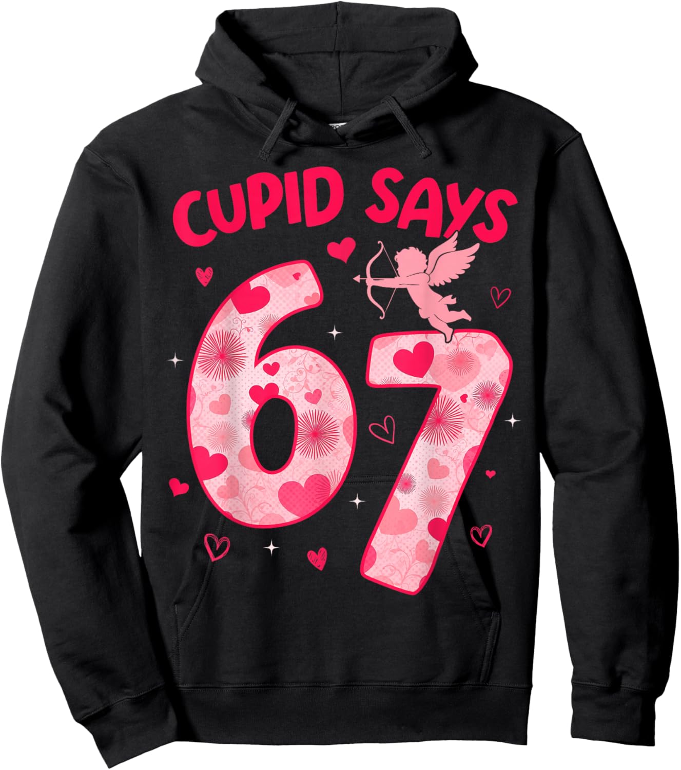 Cupid Says 67 Six Seven Valentines Day Boys Girls 67 Meme Hoodie - Hoodie | Black