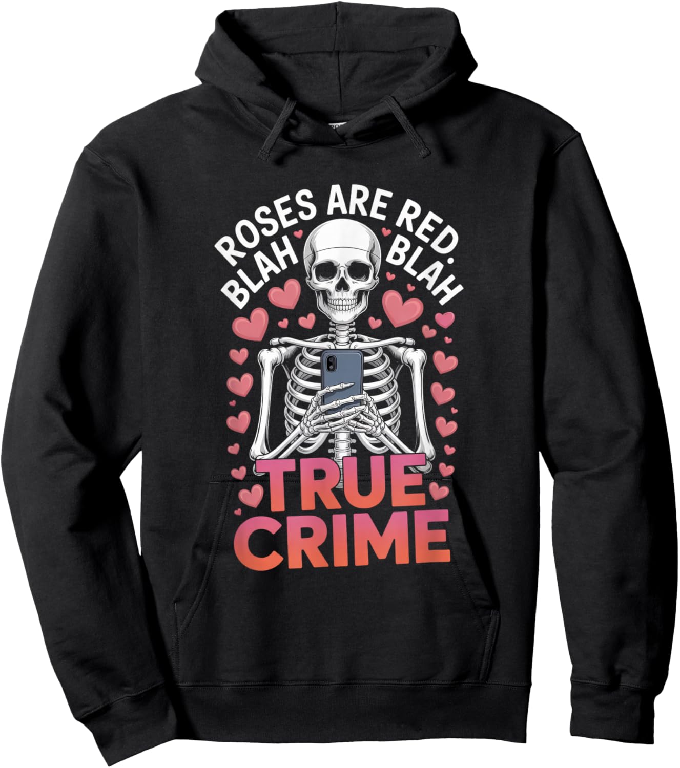 Anti Valentines Roses are Red Blah True Crime Skeleton Hoodie - Hoodie | Black