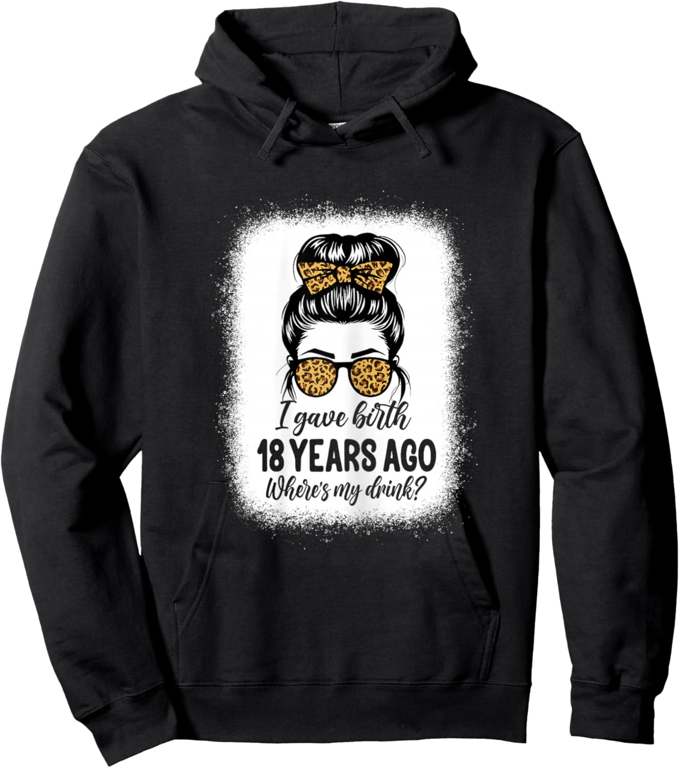 I Gave Birth 18 Years Ago Messy Bun 18th Birthday Hoodie - Hoodie | Black