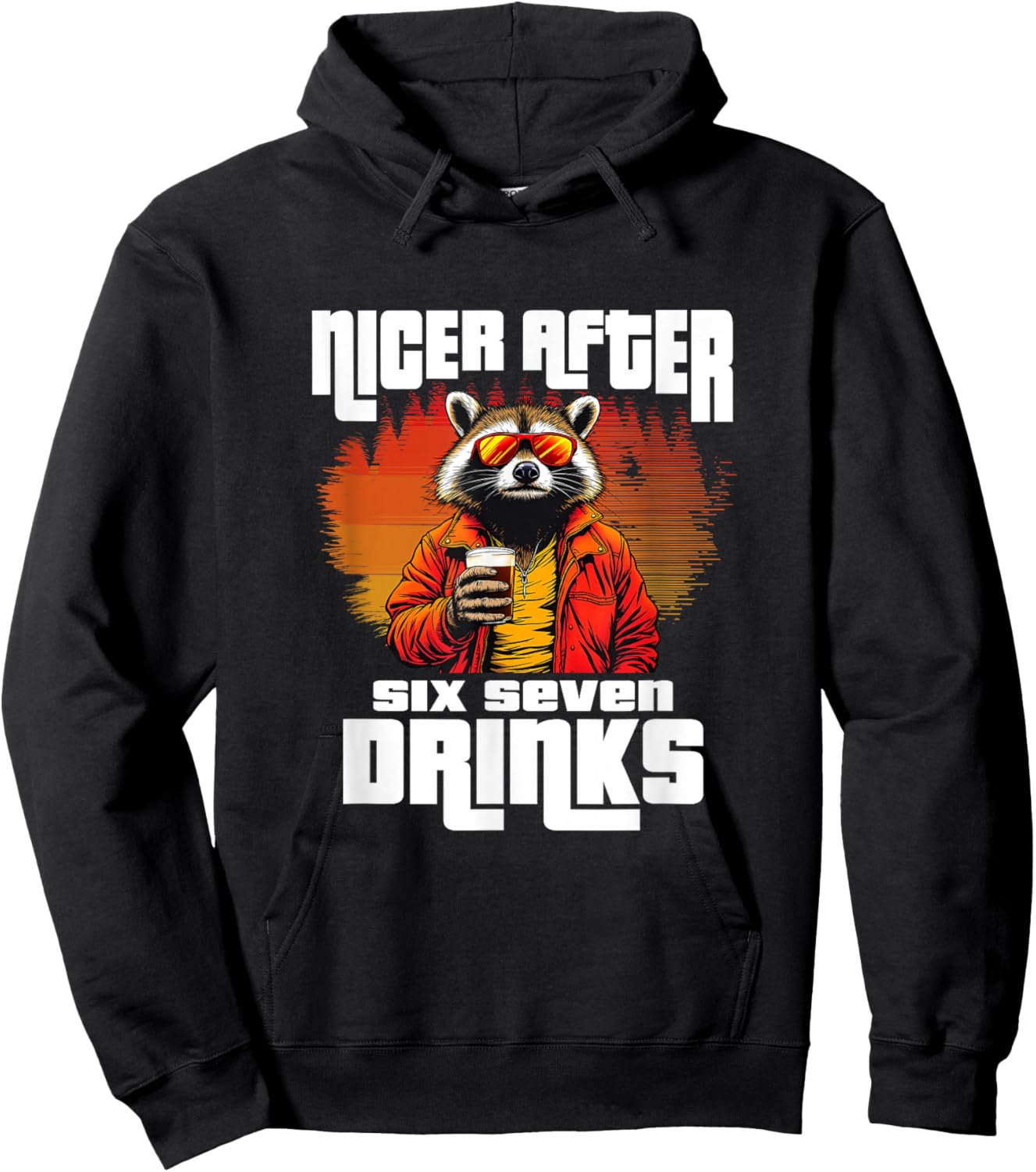 Nicer After Six Seven Drinks 67 Meme Drunk Racoon Brainrot Hoodie - Hoodie | Black