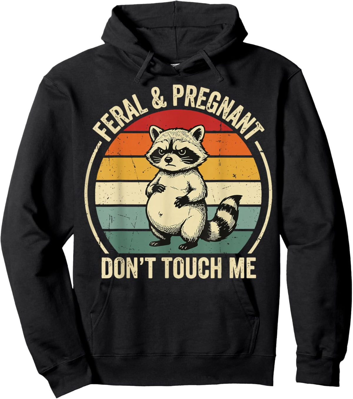 Feral and Pregnant Don't Touch Me Hoodie - Hoodie | Black