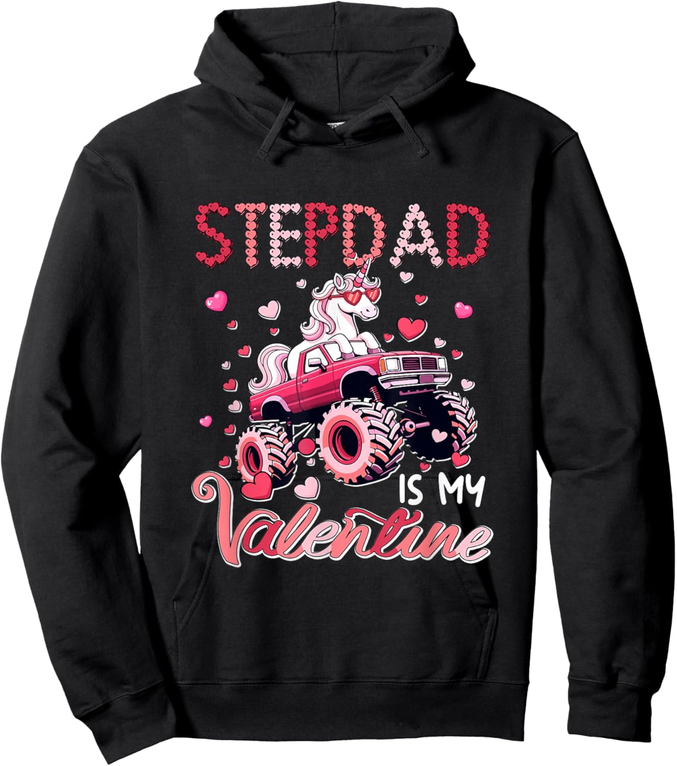 Stepdad is My Valentine Unicorn Sunglasses On Monster Truck Hoodie - Hoodie | Black