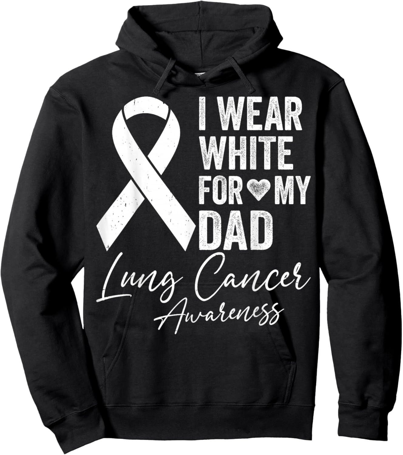 I Wear White for My Dad - Lung Cancer Support Awareness Hoodie - Hoodie | Black