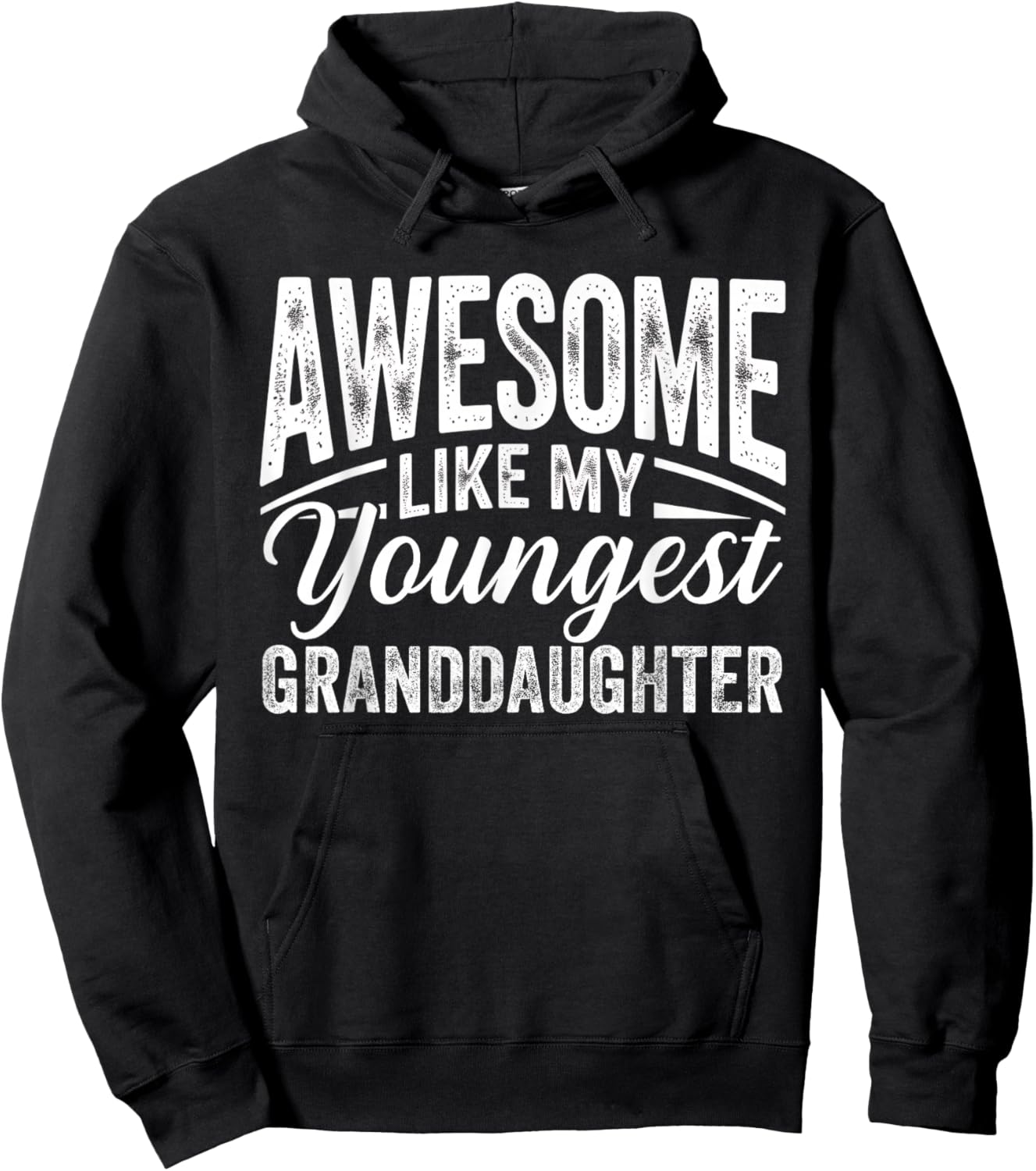 Awesome Like My Youngest Granddaughter Parent Fathers Day Hoodie - Hoodie | Black