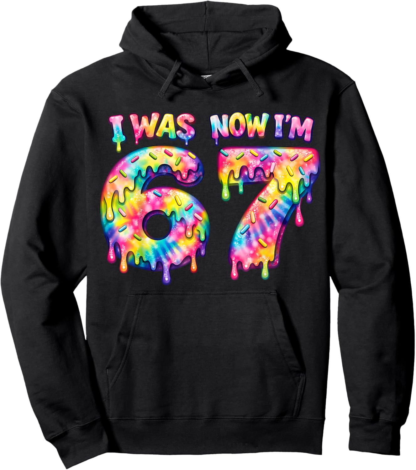 I was 6 Now I'm 7 Six Seven Tie Dye 67 Meme Birthday Party Hoodie - Hoodie | Black