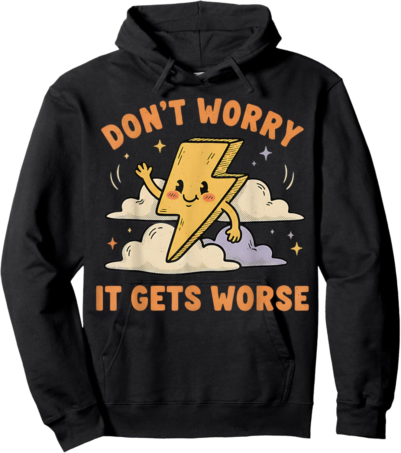 Don't Worry It Gets Worse Ironic Sarcasm Meme Funny Graphic Hoodie - Hoodie | Black