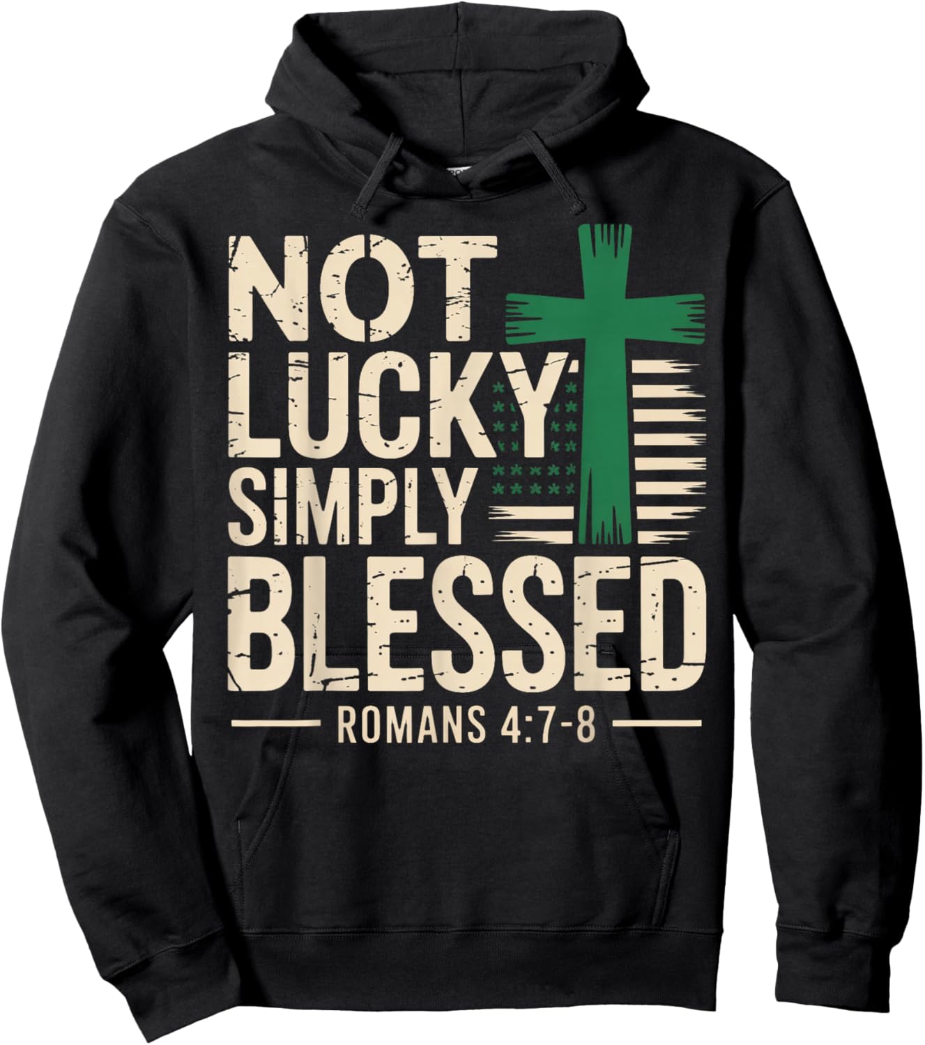 Not Lucky Blessed Christian St Patricks Day Jesus Religious Hoodie - Hoodie | Black
