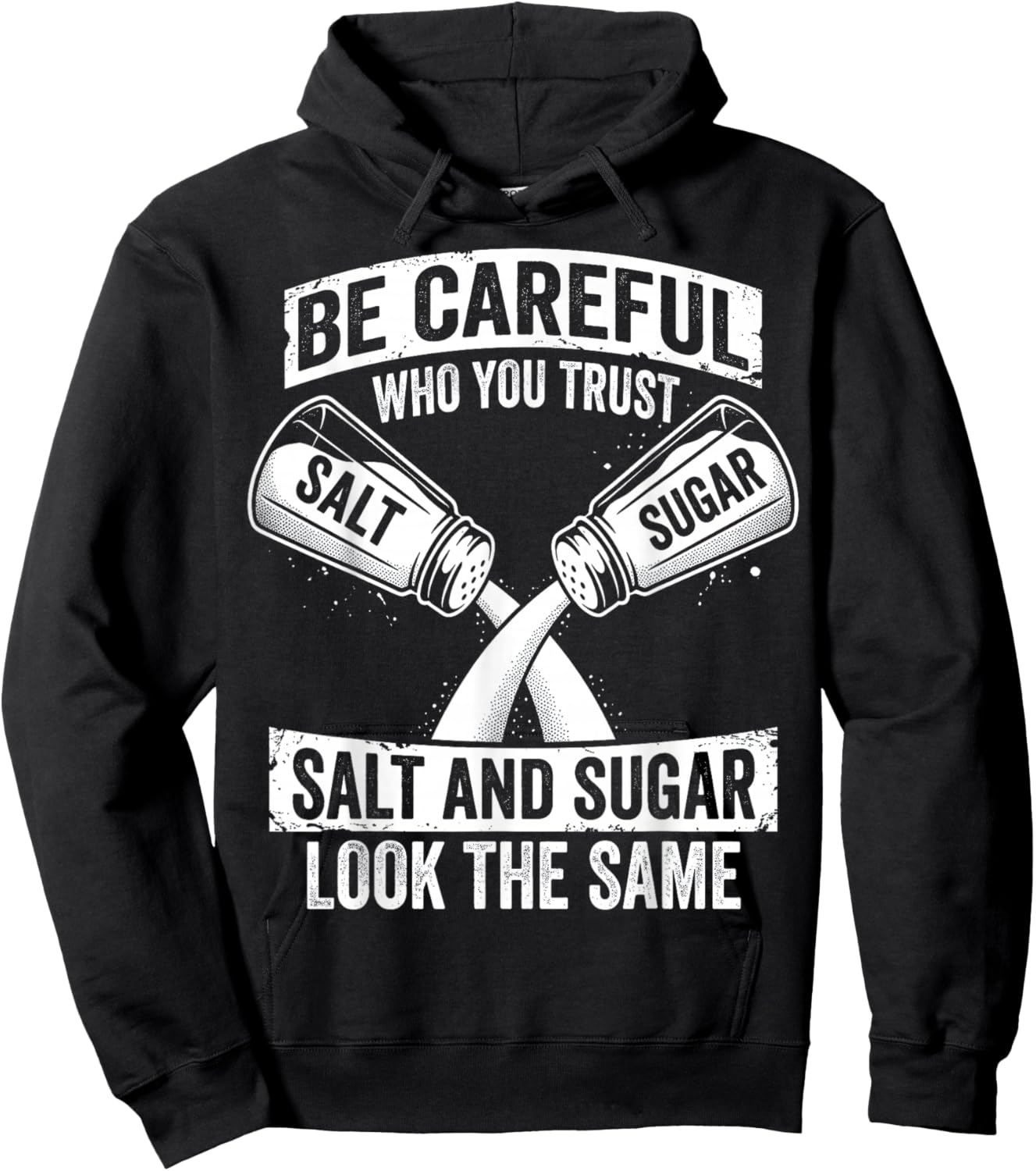 Be Careful Who You Trust Salt and Sugar Fake Friend Hoodie - Hoodie | Black