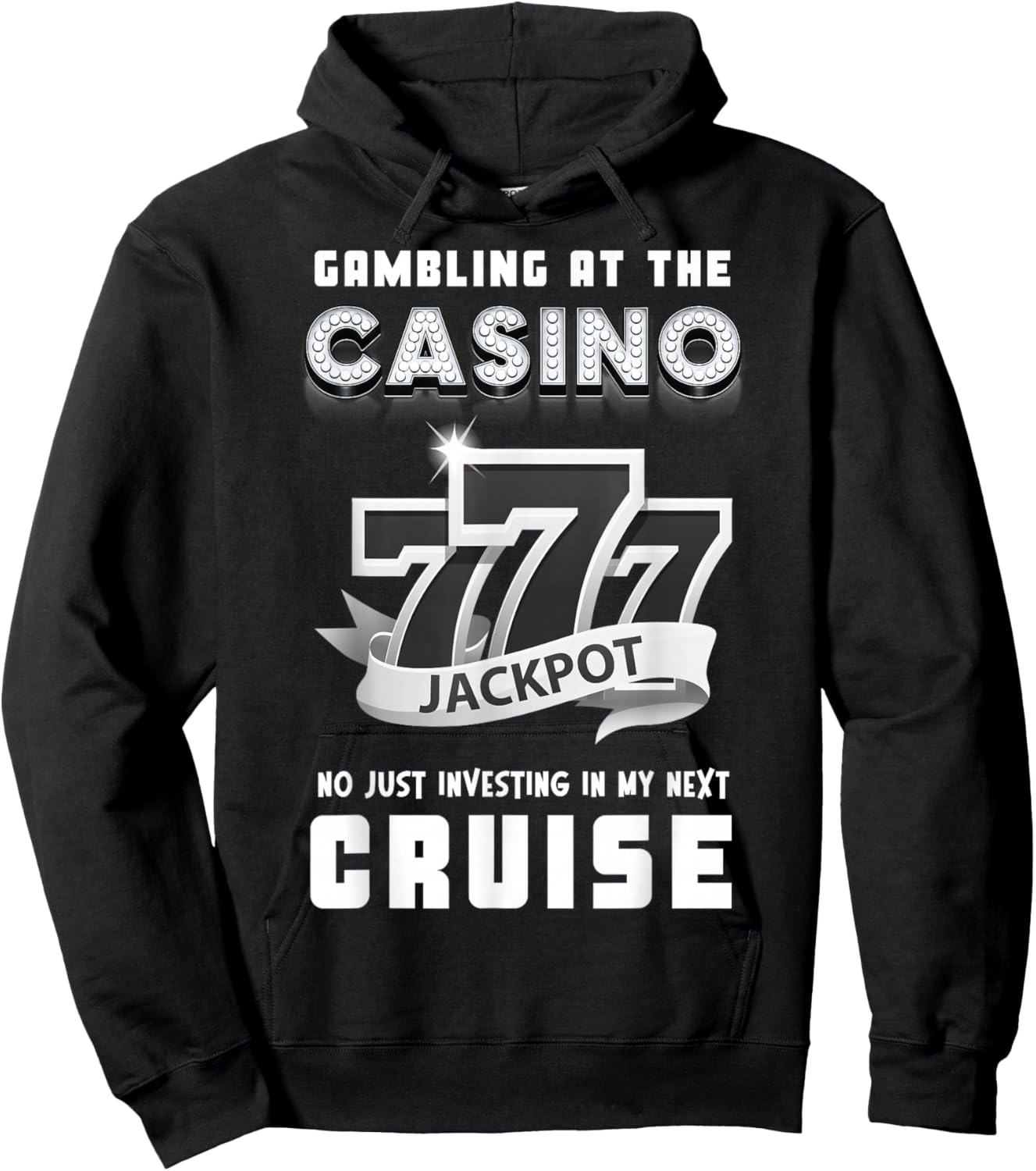 Gambling At The Casino Investing in My Next Cruise 777 Funny Hoodie - Hoodie | Black