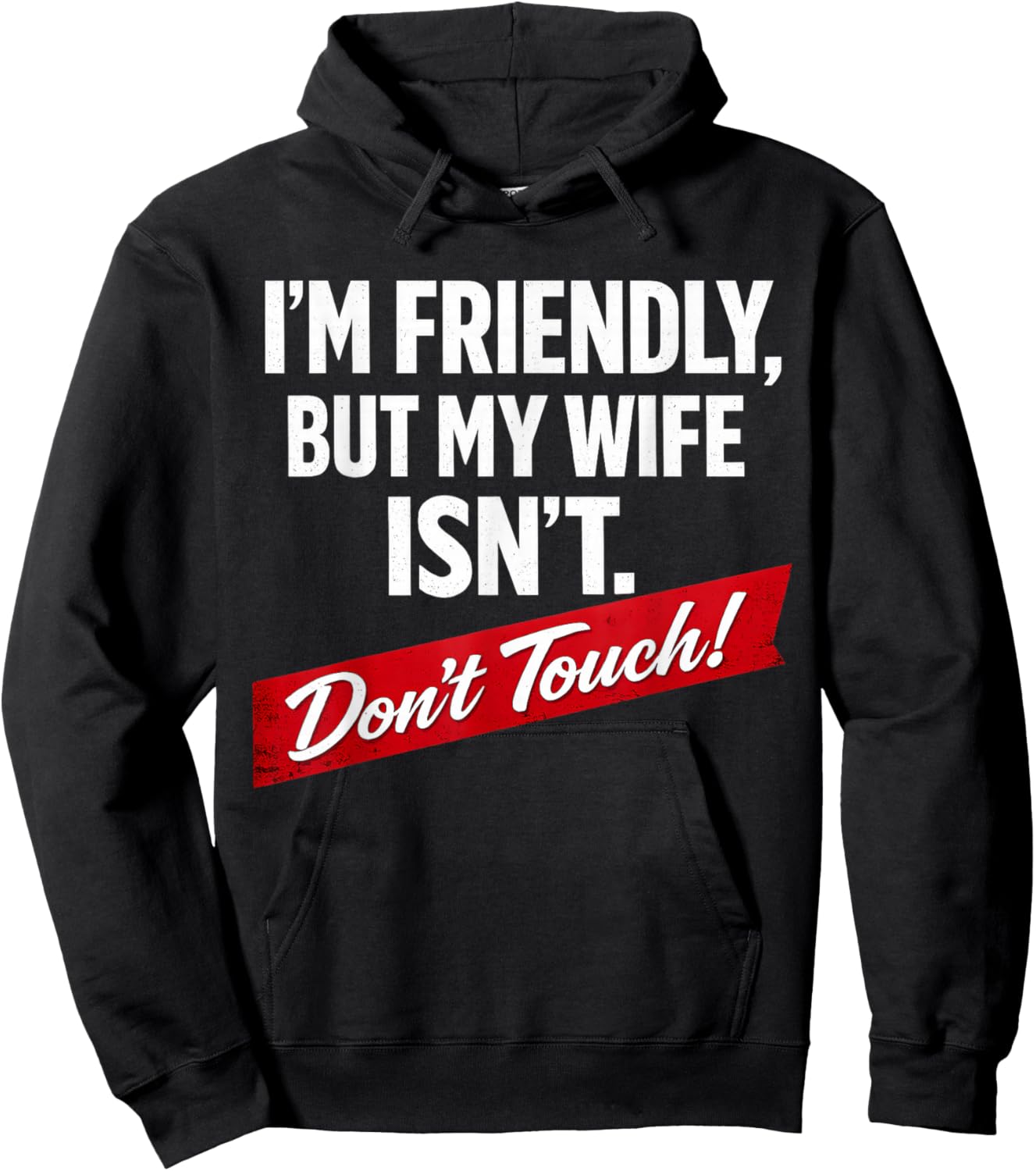 Retro I'm Friendly But My Wife Isn't Don't Touch Funny Wife Hoodie - Hoodie | Black