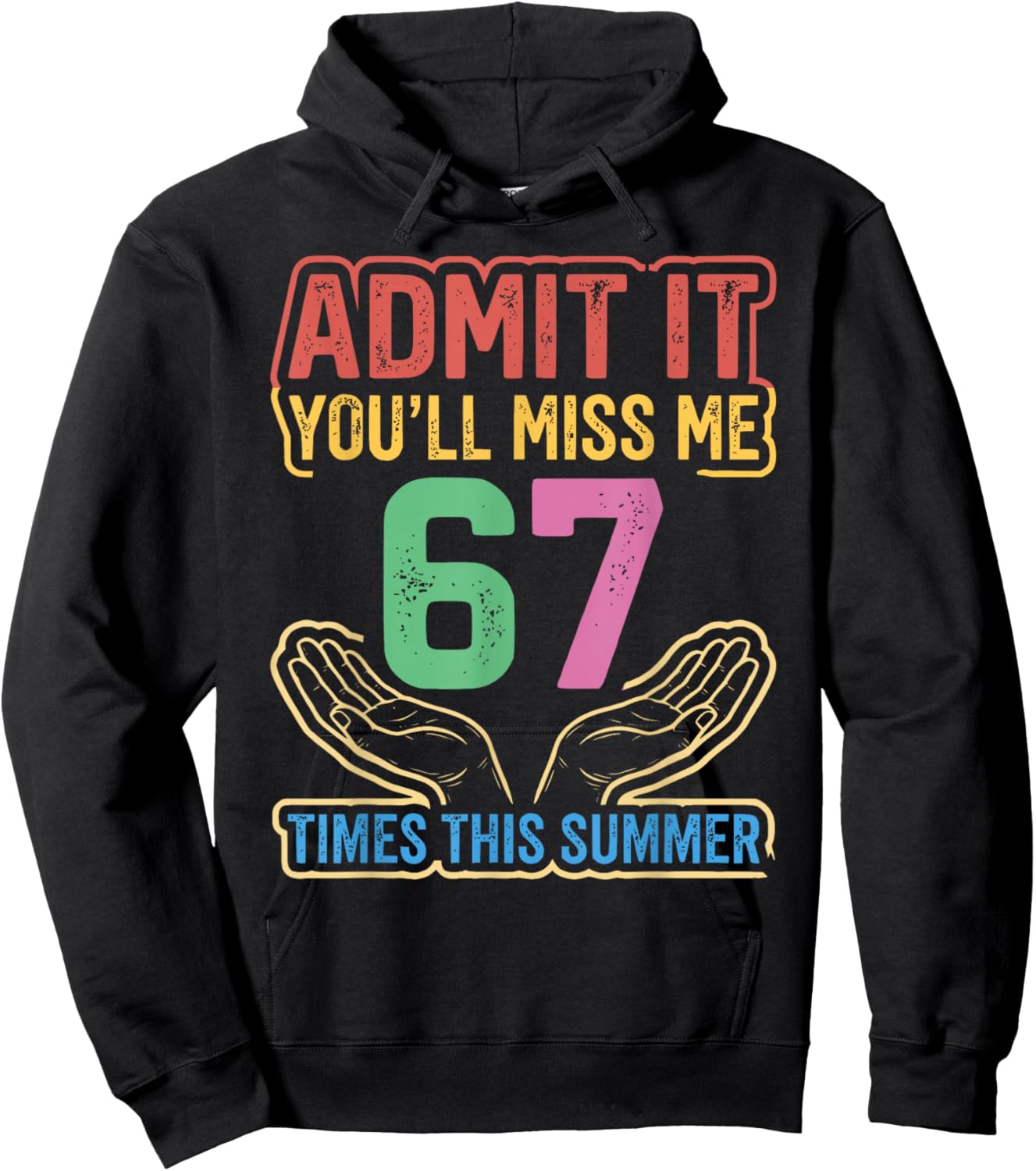 Admit It You'll Miss Me 67 Time This Summer Teacher Last Day Hoodie - Hoodie | Black