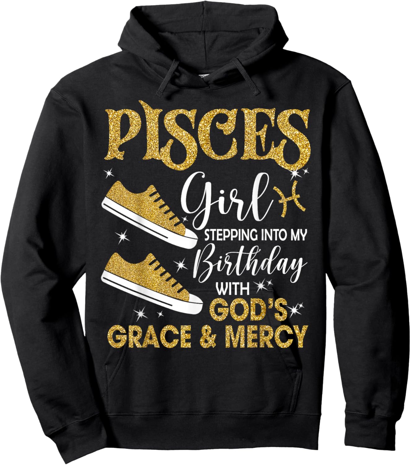 Pisces Girl Stepping Into My Birthday Gods Grace Sneakers Hoodie - Hoodie | Black