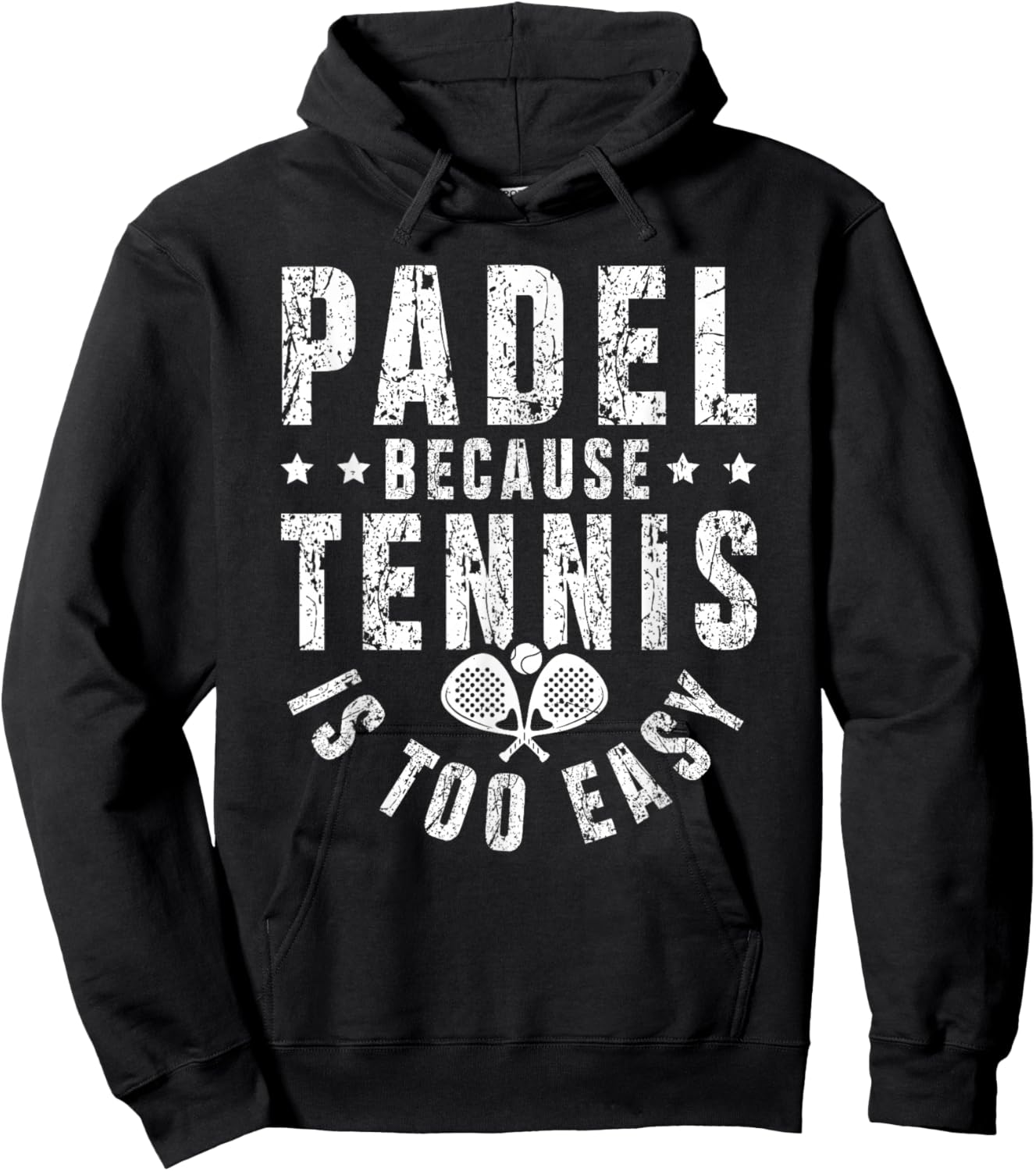 Padel, Because Tennis is Too Easy - Padel Player Hoodie - Hoodie | Black