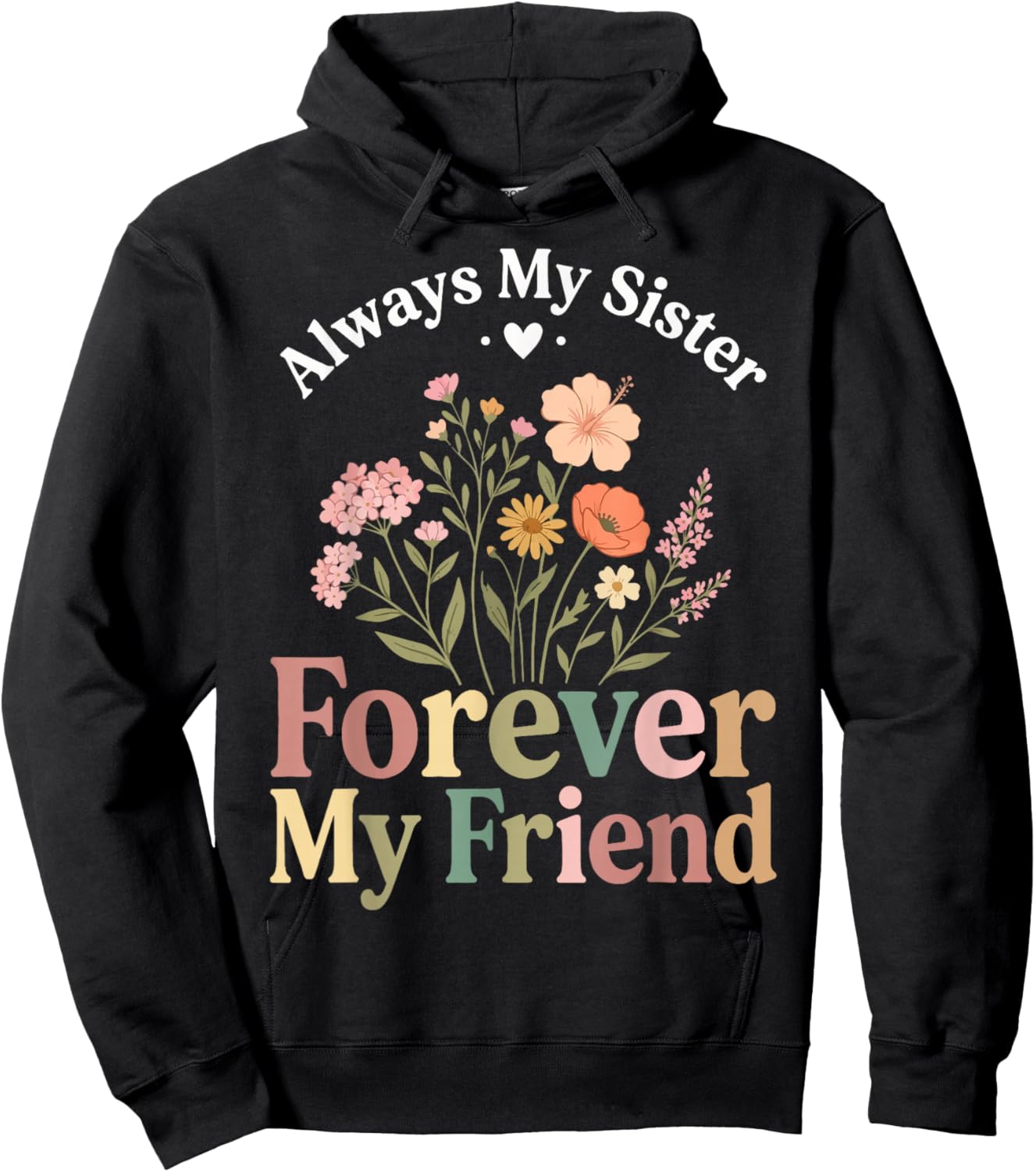 Always My Sister Forever My Friend Hoodie - Hoodie | Black