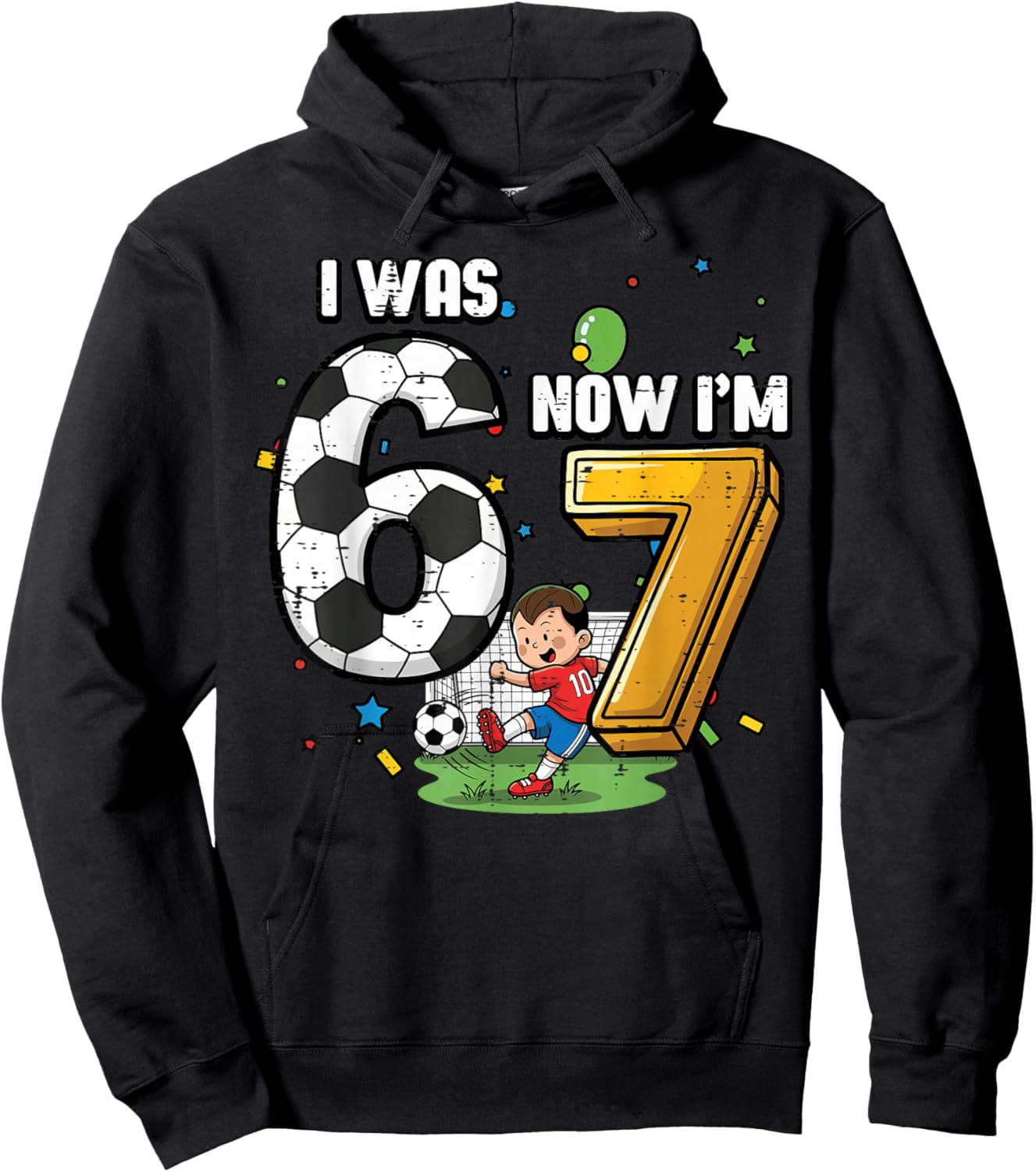 7th Birthday I was 6 Now Im 7 Soccer 67 Meme Boys Kids Youth Hoodie - Hoodie | Black