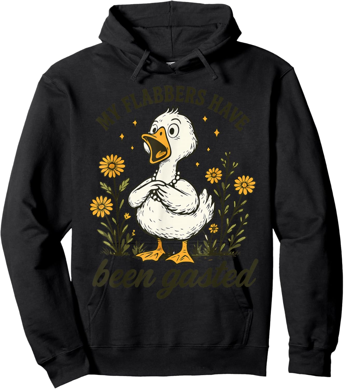 My Flabbers Have Been Gasted - Sarcastic Goose Hoodie - Hoodie | Black