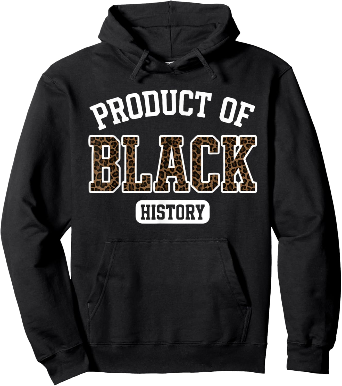 Black History Pride Product of Black History Leopard Hoodie - Hoodie | Black