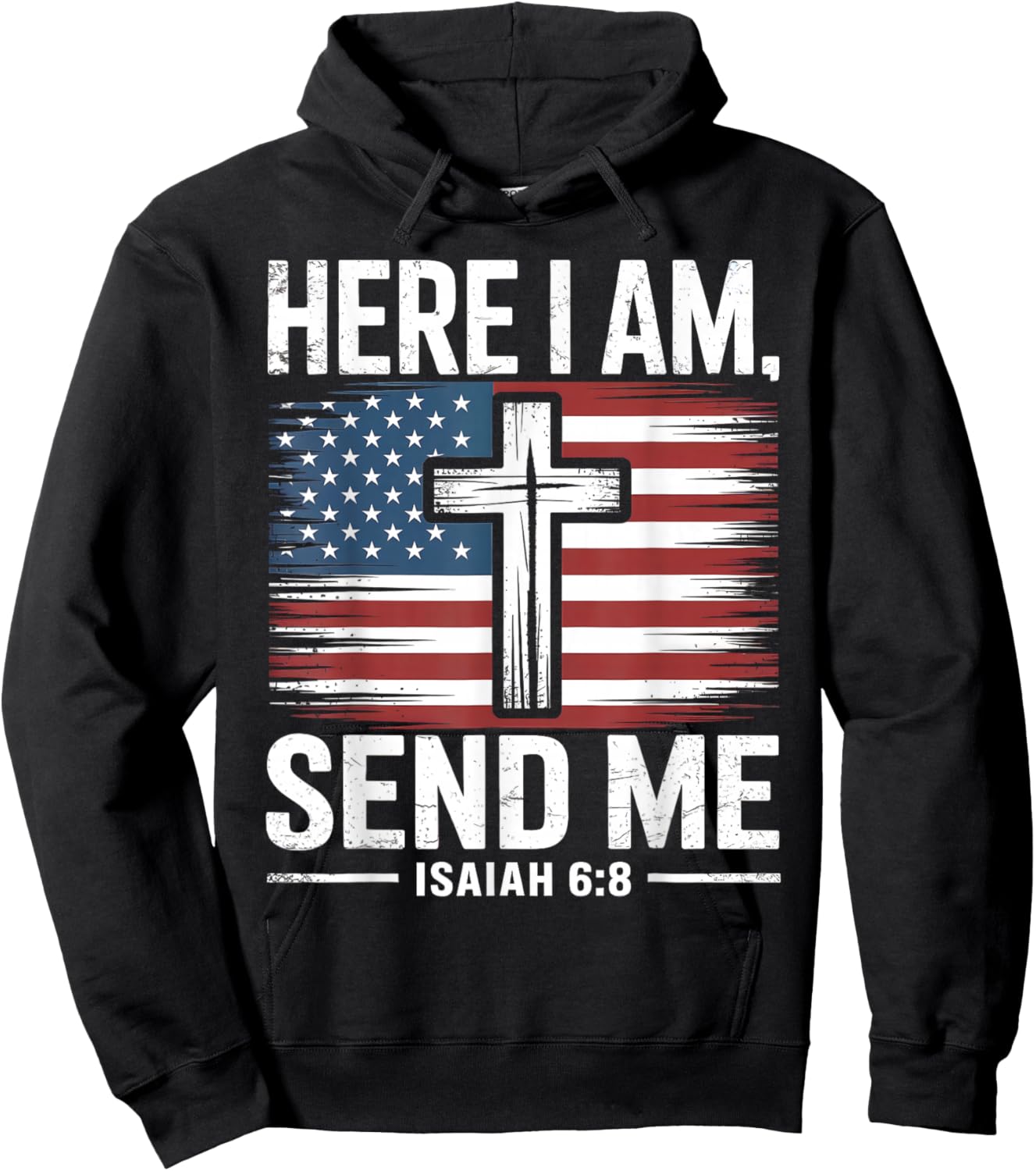Here I Am Send Me Isaiah 6:8 Christian USA Flag Bible Verse Hoodie - Hoodie | Black