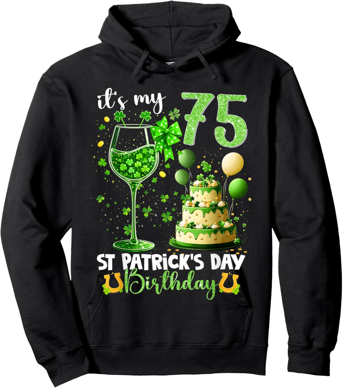 It’s My 75th Birthday St. Patrick’s Day 75 Years Old Party Hoodie - Hoodie | Black