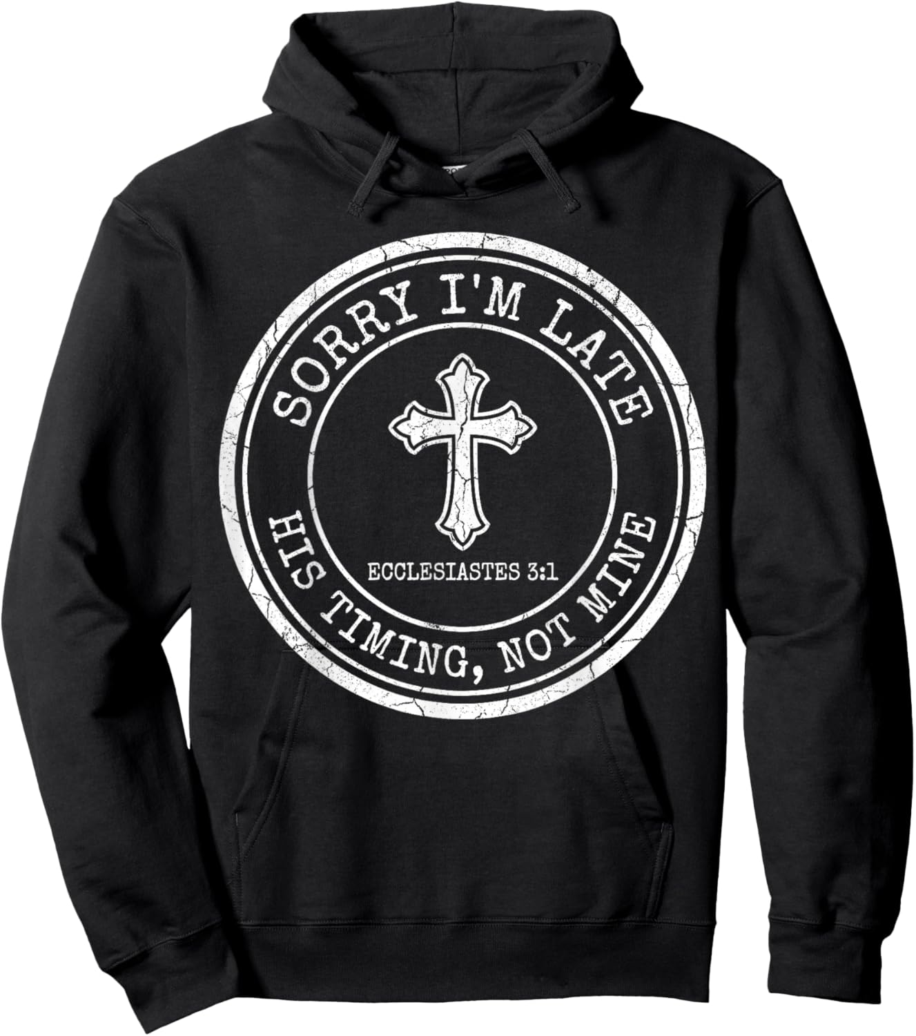 Sorry I'm Late His Timing Not Mine Christian Bible Verse Hoodie - Hoodie | Black
