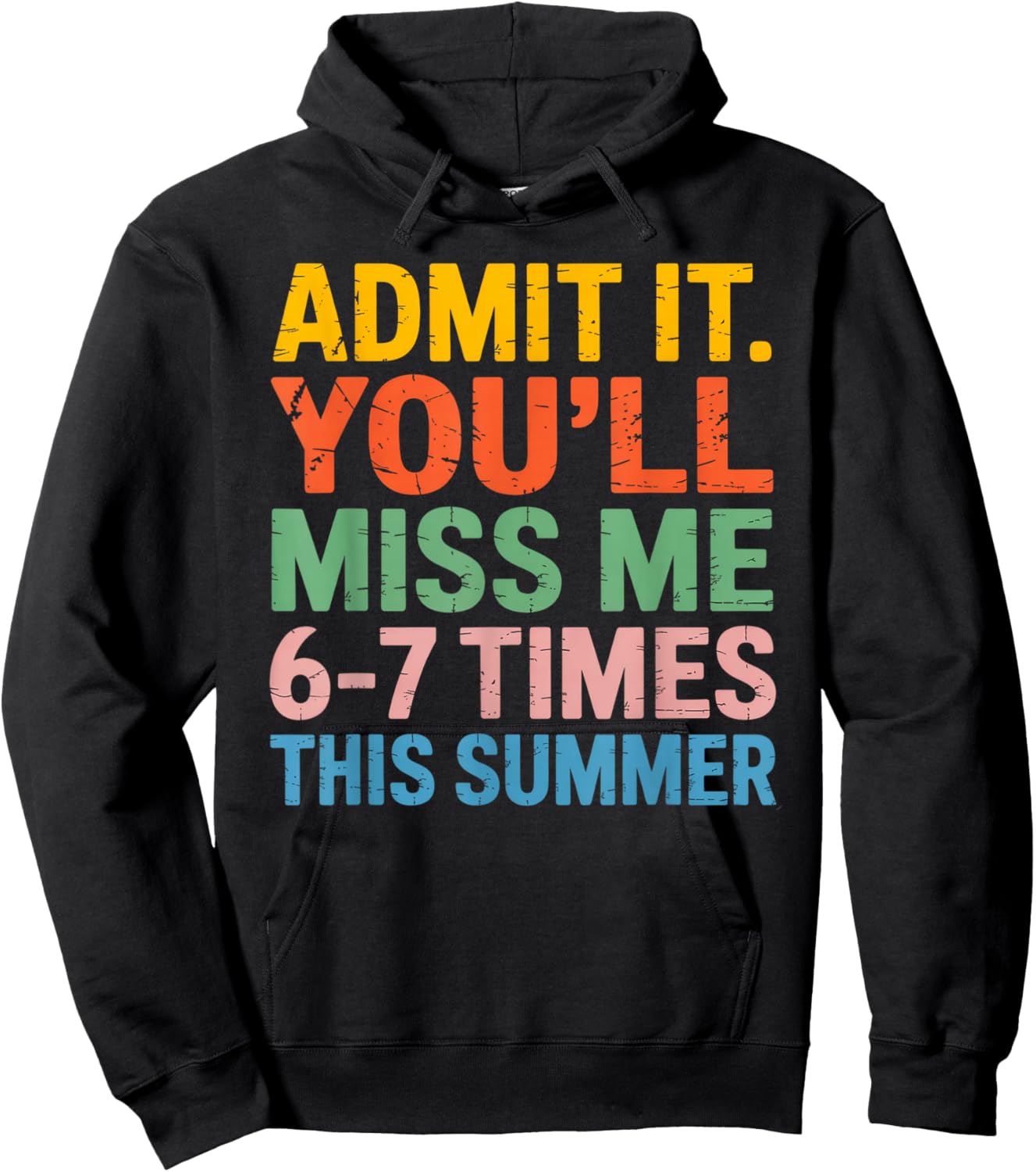 Admit It You'll Miss Me 6-7 Times This Summer Funny Hoodie - Hoodie | Black