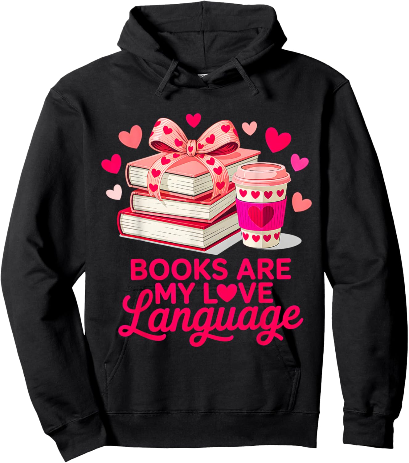 Valentine Book Lover Books are My Love Language Women Girl Hoodie - Hoodie | Black
