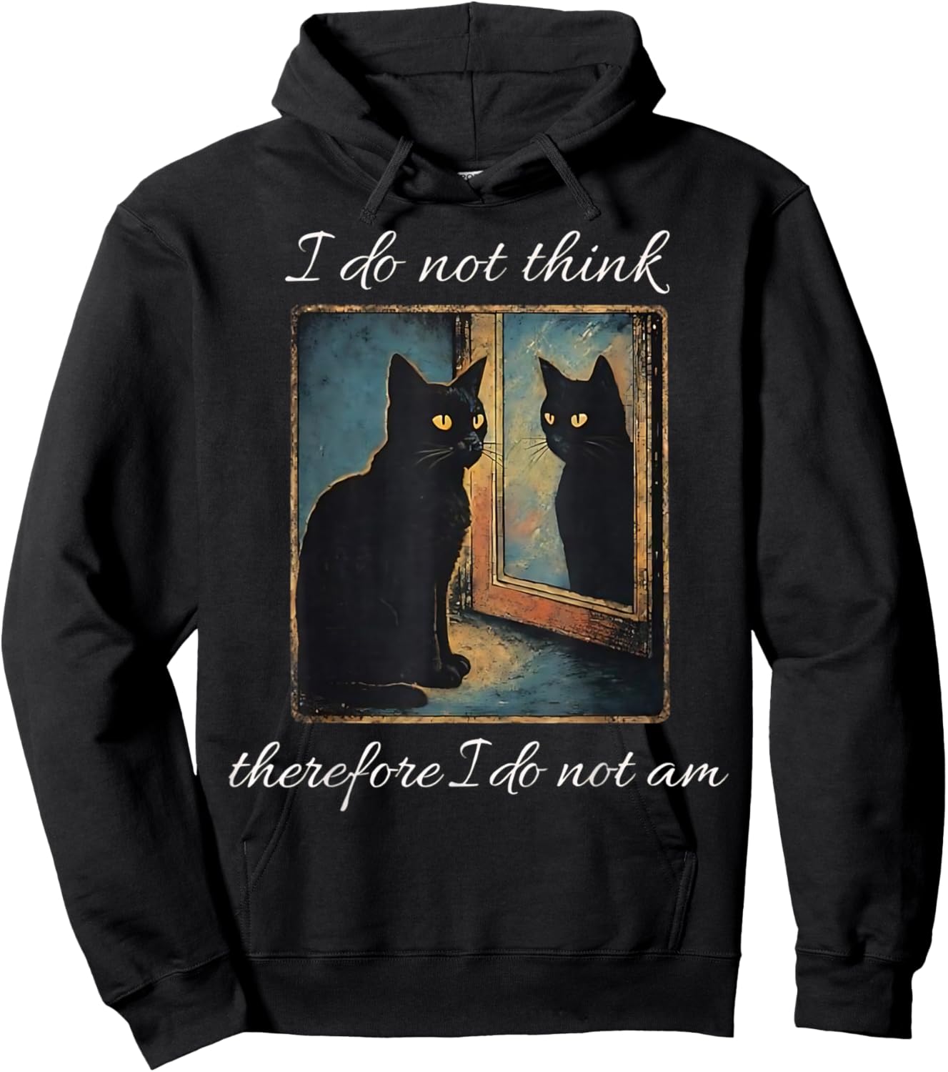 I Do Not Think Therefore I Do Not Am Cat Meme Hoodie - Hoodie | Black