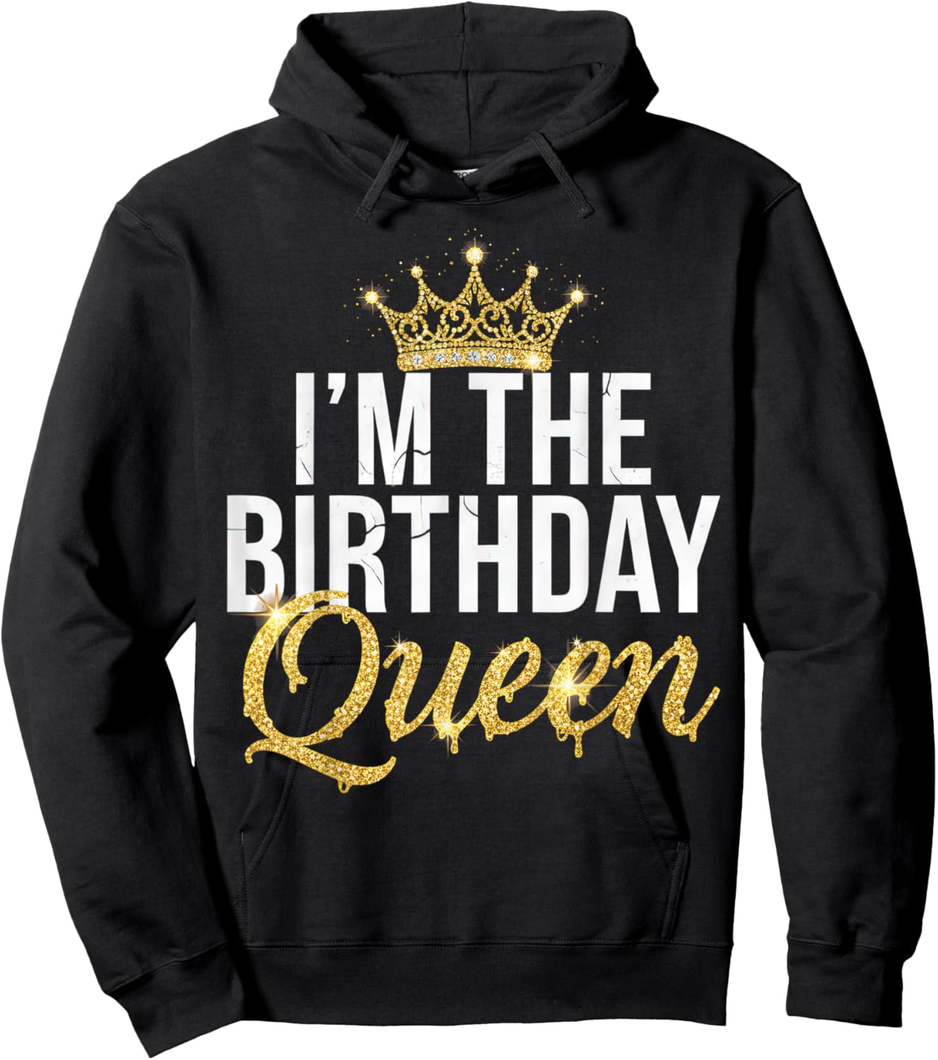 I’m The Birthday Queen Trendy Party Celebration Funny Quote Hoodie - Hoodie | Black
