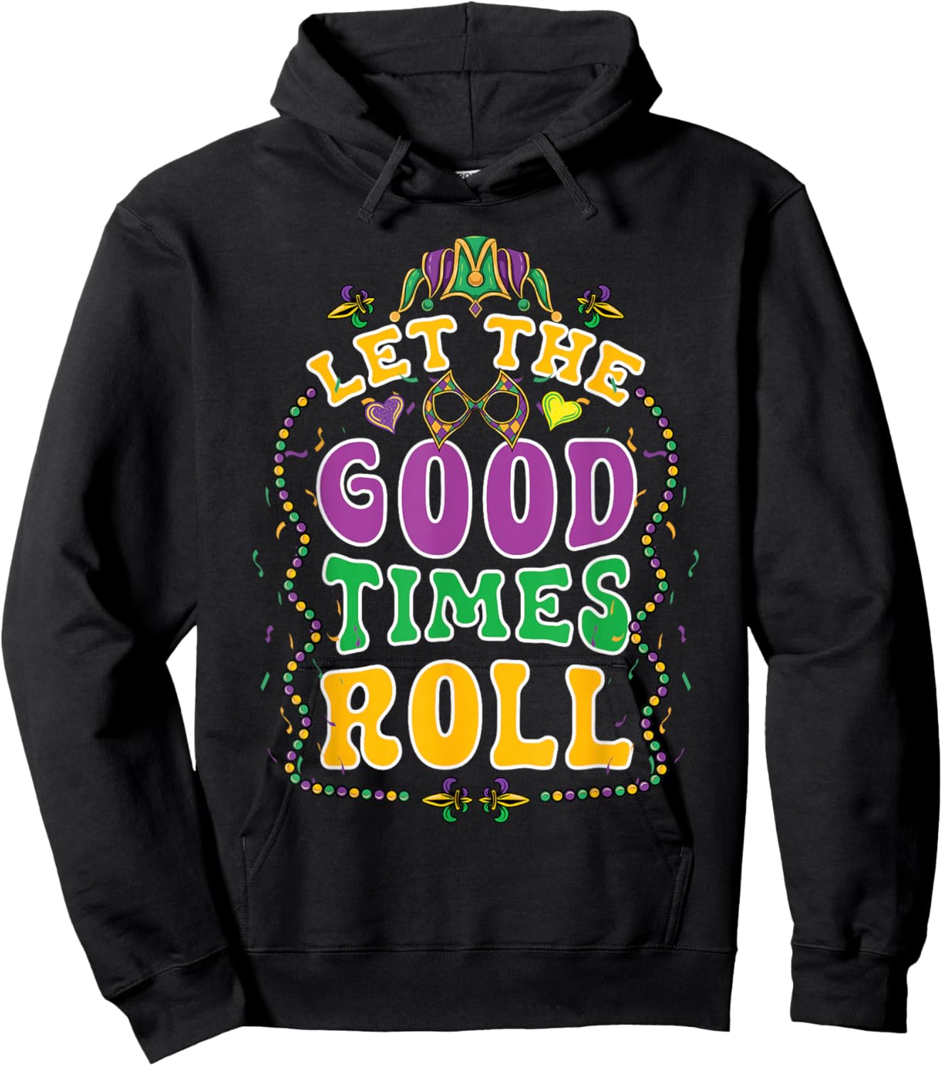 Mardi Gras Let Good Times Roll Funny Carnival Costume Hoodie - Hoodie | Black