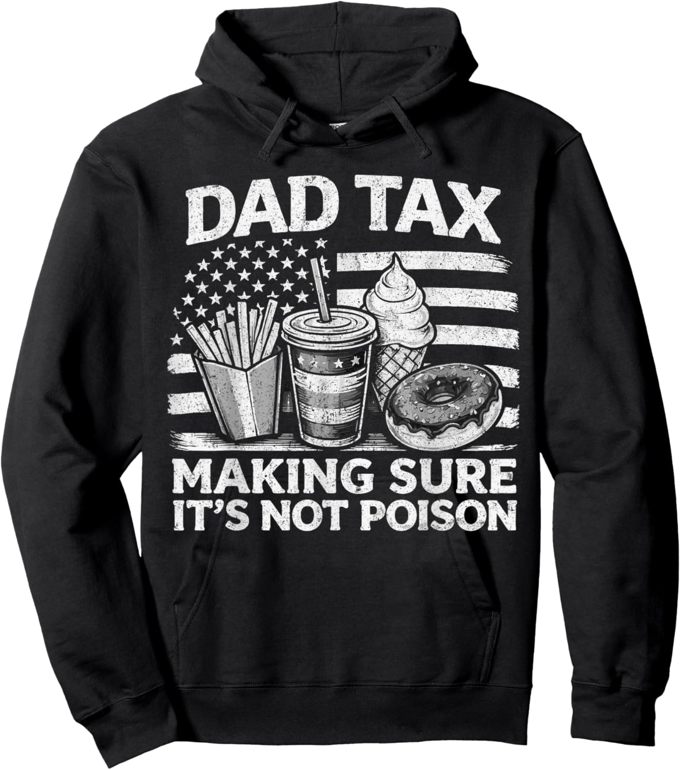 Dad Tax Making Sure Its Not Poison USA Flag Men Father's Day Hoodie - Hoodie | Black