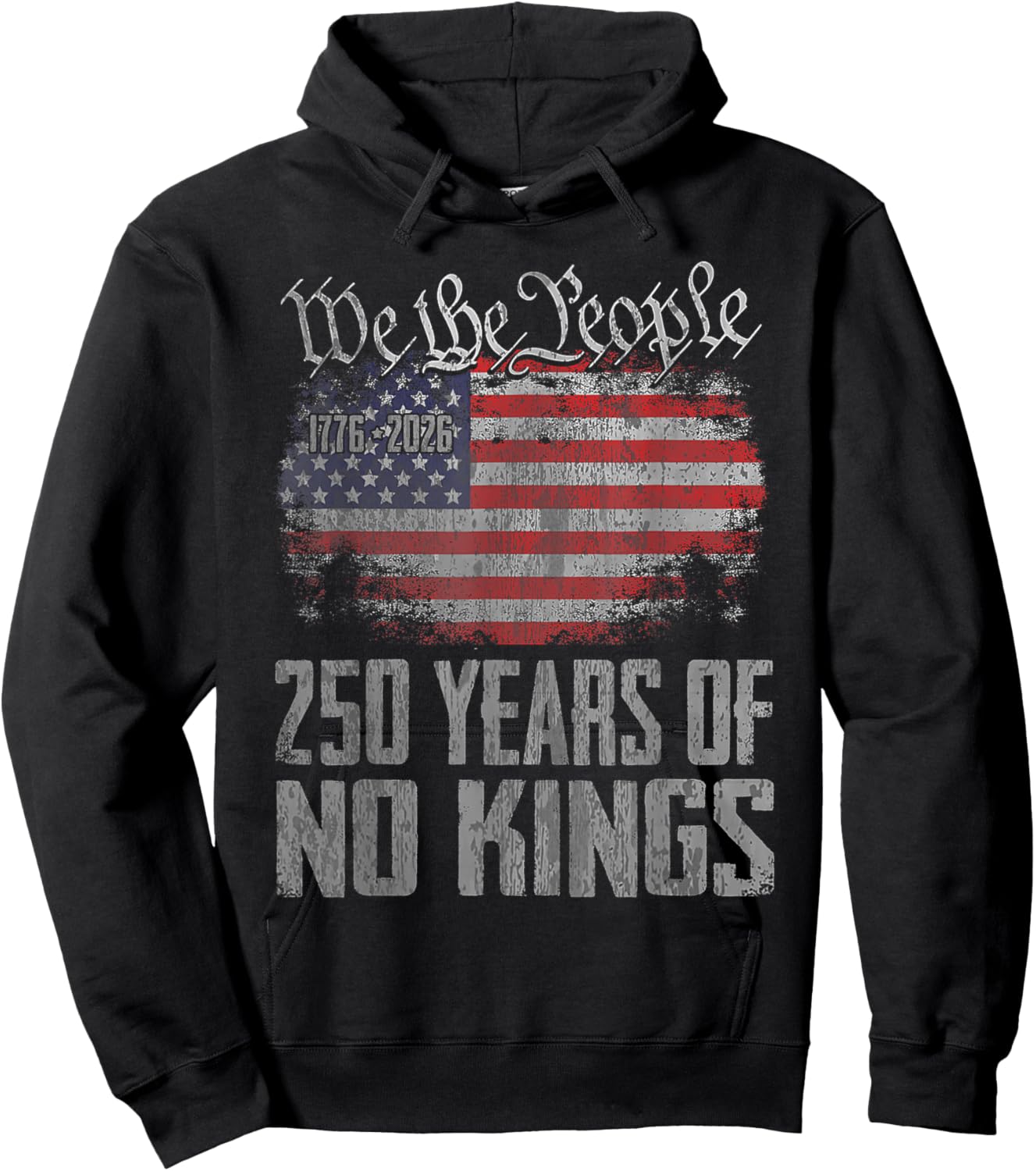 250 Years 1776 2026 250th USA Patriotic No Kings in America Hoodie - Hoodie | Black