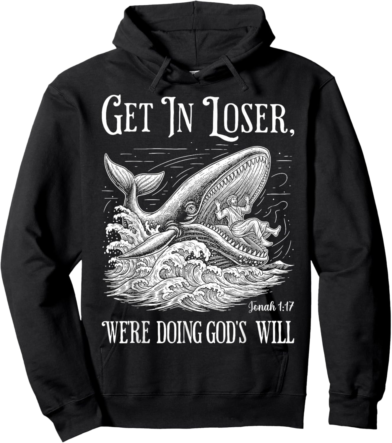 Get in Loser We're Doing God's Will Funny Christian Bible Hoodie - Hoodie | Black