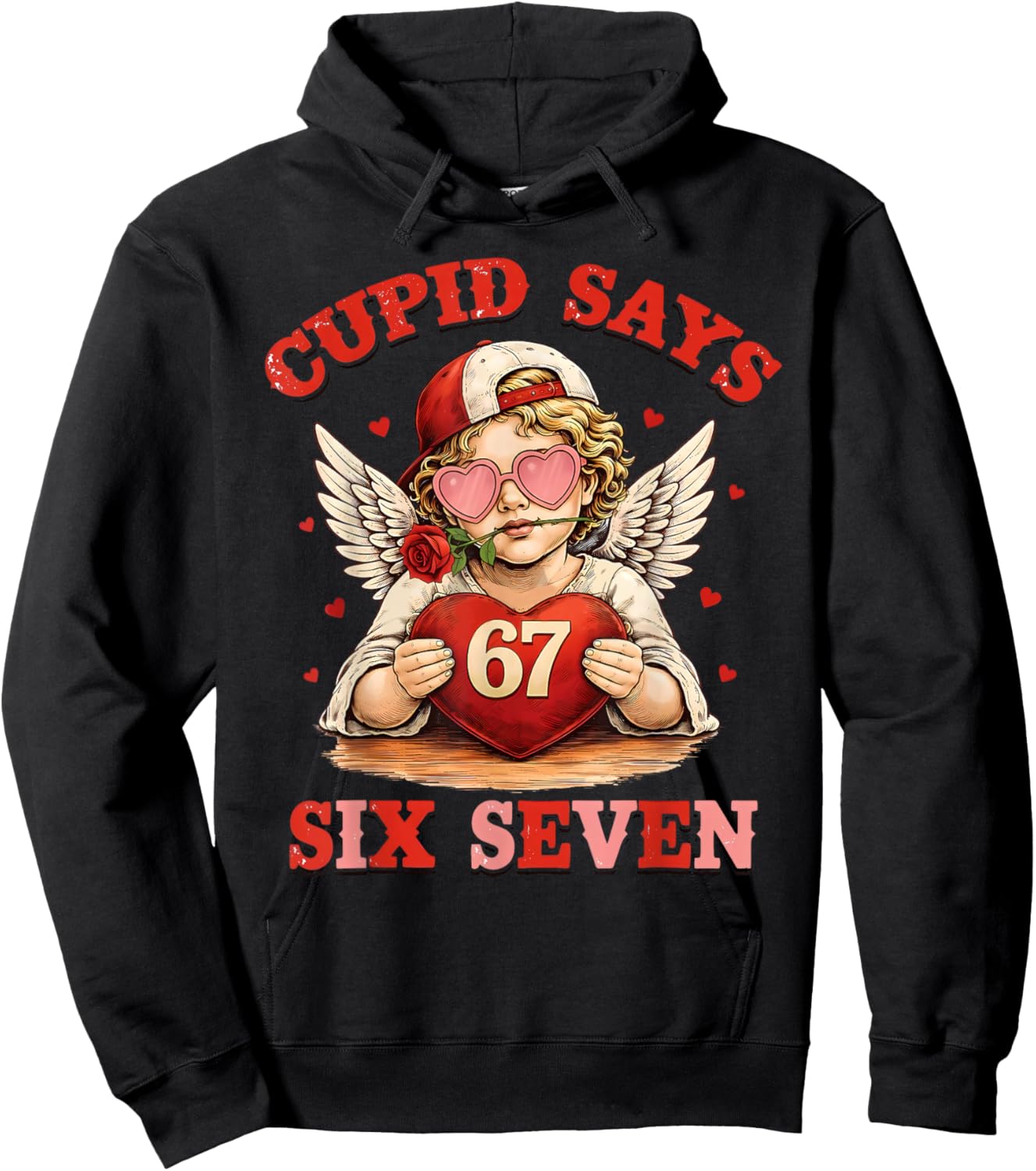 Cupid Says 67 Six Seven Valentines Day Boys Girls 67 Meme Hoodie - Hoodie | Black