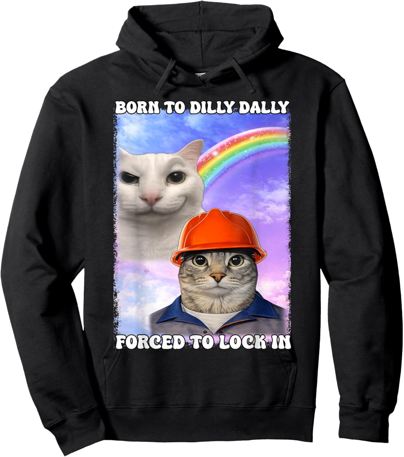 Born to Dilly Dally Forced Lock in Funny Cat Meme Boy Girl Hoodie - Hoodie | Black