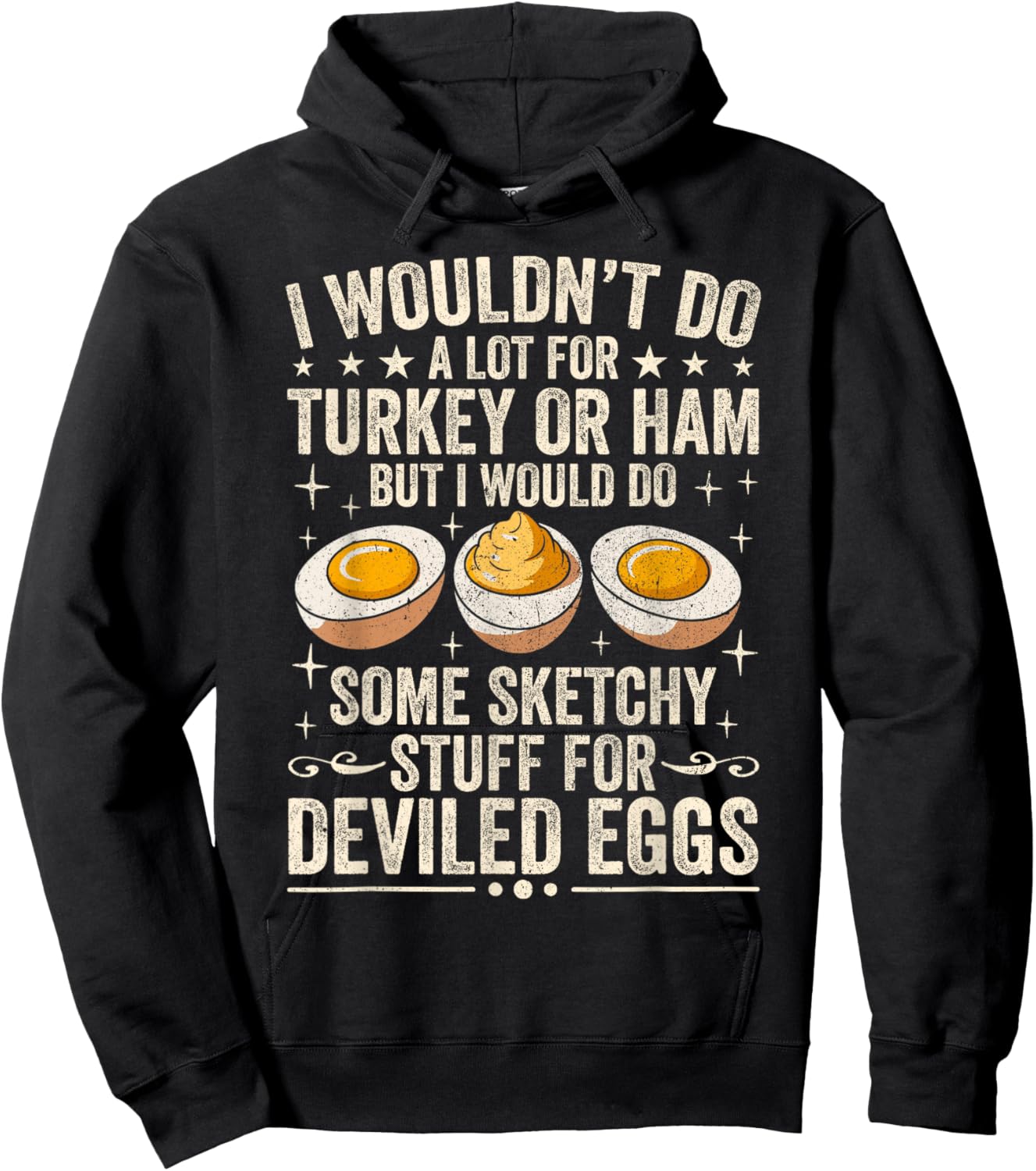 Silly Egg Meme Quote I Wouldn't Do A Lot for Turkey Or Ham Hoodie - Hoodie | Black