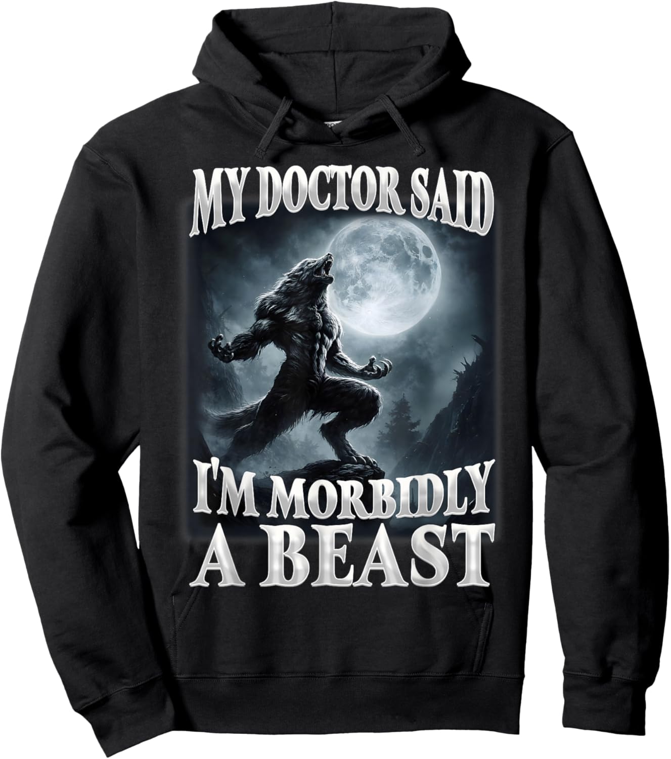My Doctor Said I'm Morbidly A Beast Funny Alpha Wolf Meme Hoodie - Hoodie | Black