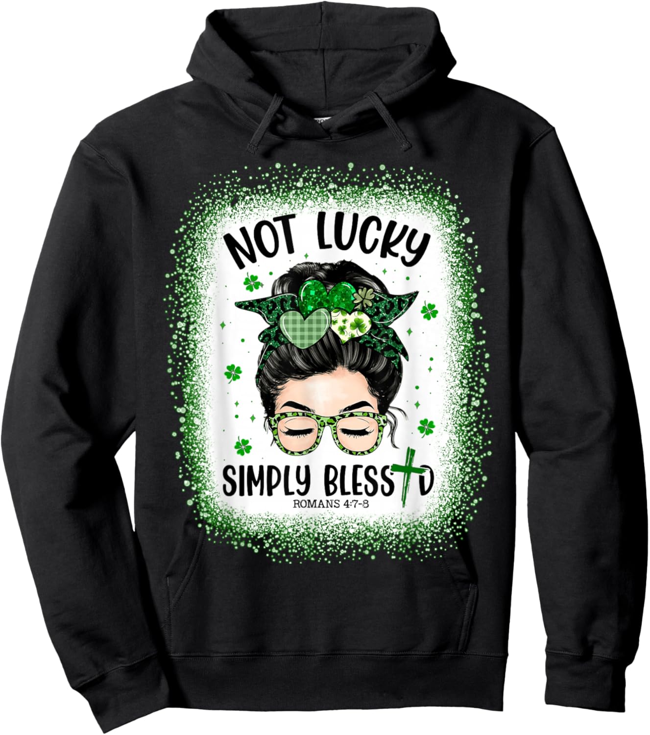 Not Lucky Blessed Christian St Patricks Day Religious Hoodie - Hoodie | Black