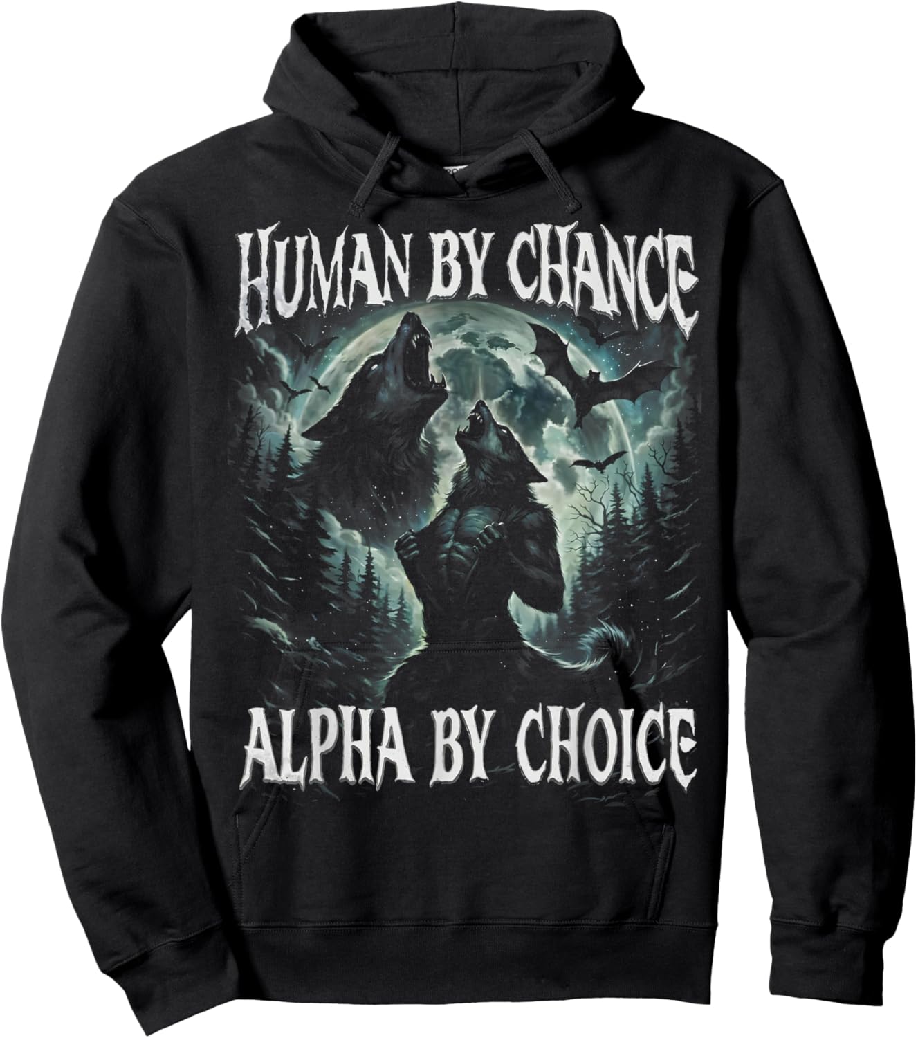 Human by Chance Alpha by Choice Funny Wolf Meme Gift Hoodie - Hoodie | Black