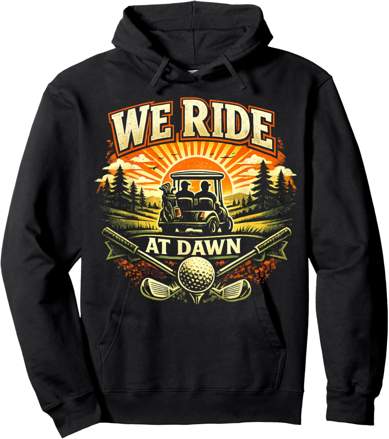 We Ride at Dawn Casual Golfer Golf Golfing Funny Humor Hoodie - Hoodie | Black