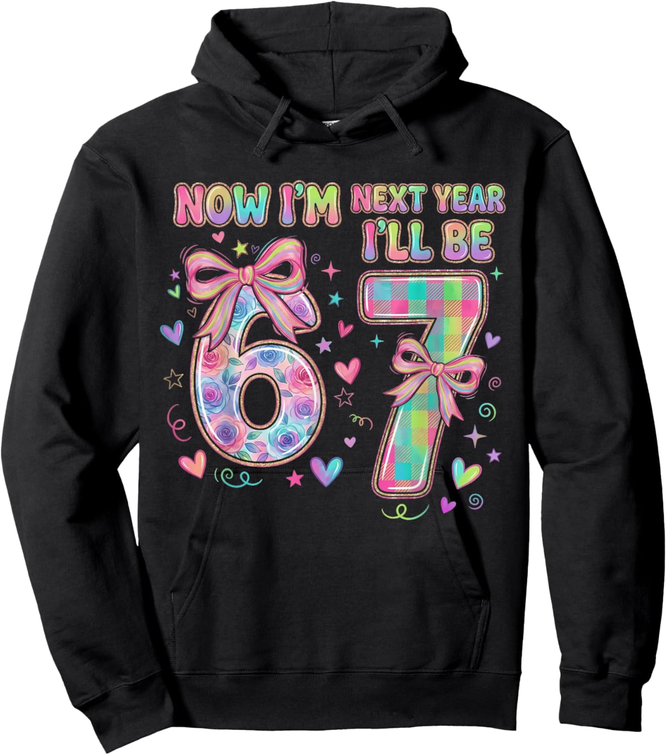 6th Birthday Now I'm 6 I'll Be 7 Six Seven 67 Meme Girls Hoodie - Hoodie | Black