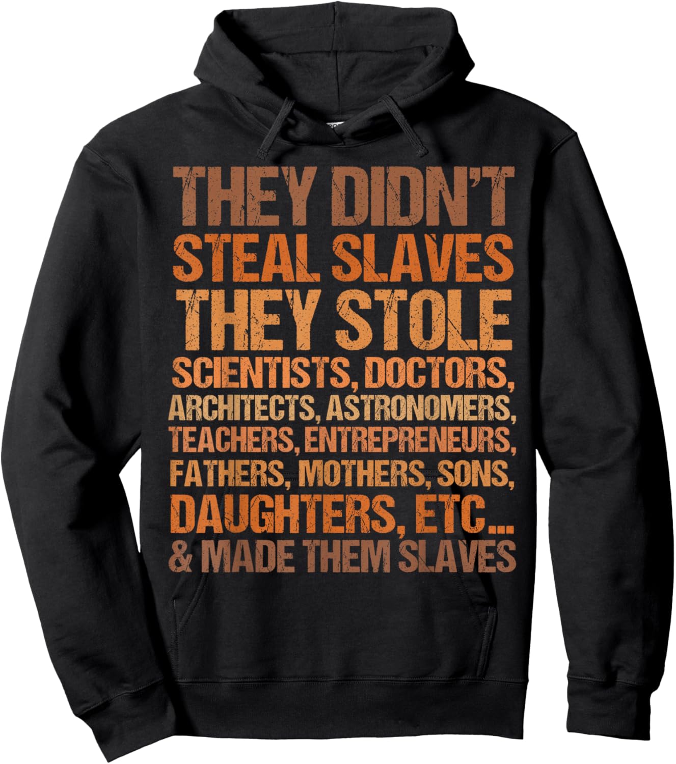 They Didn't Steal Slaves They Stole Scientists, Doctors.. Hoodie - Hoodie | Black