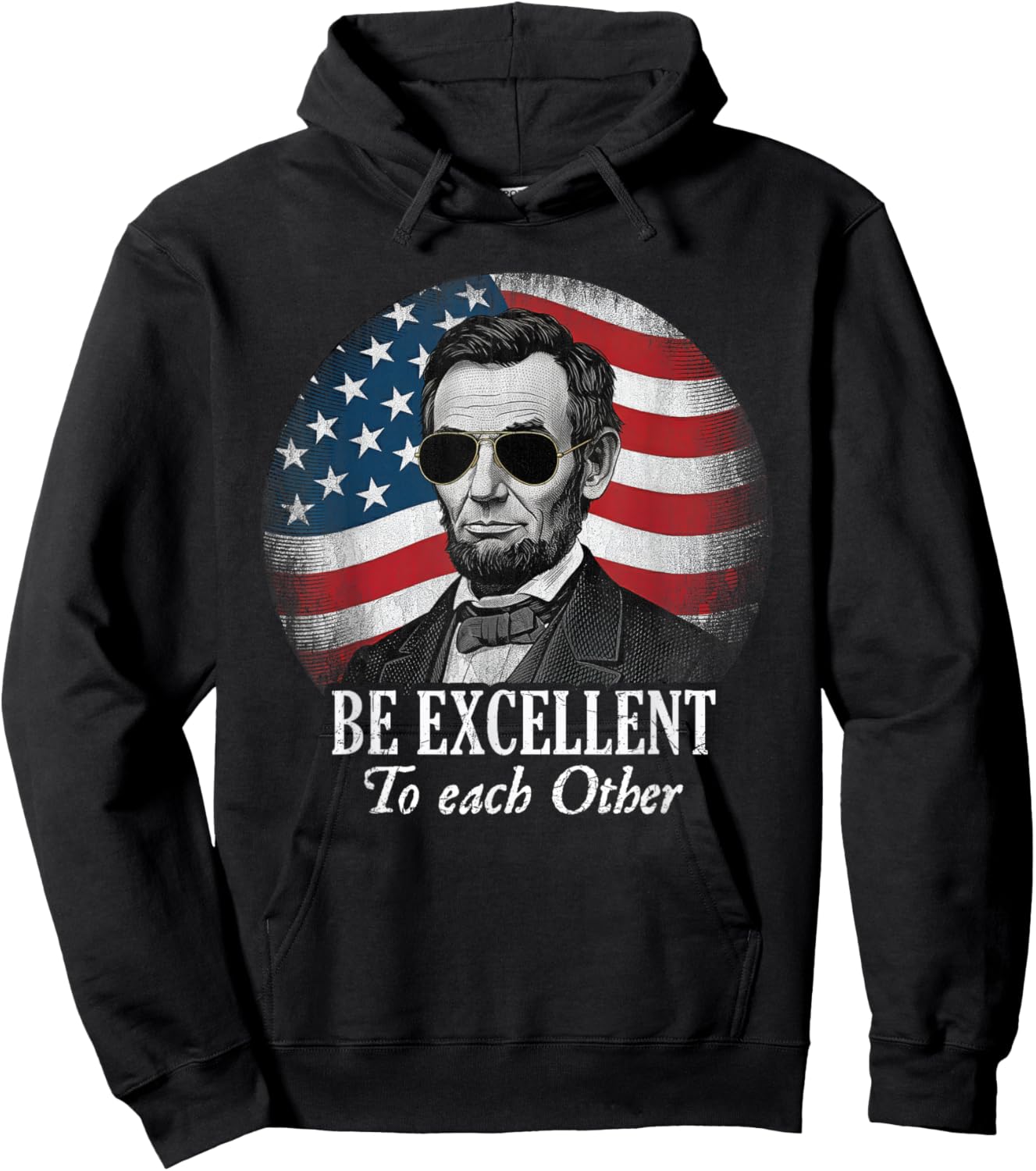 Be Excellent to Each Other Funny Abraham Lincoln Quote Hoodie - Hoodie | Black