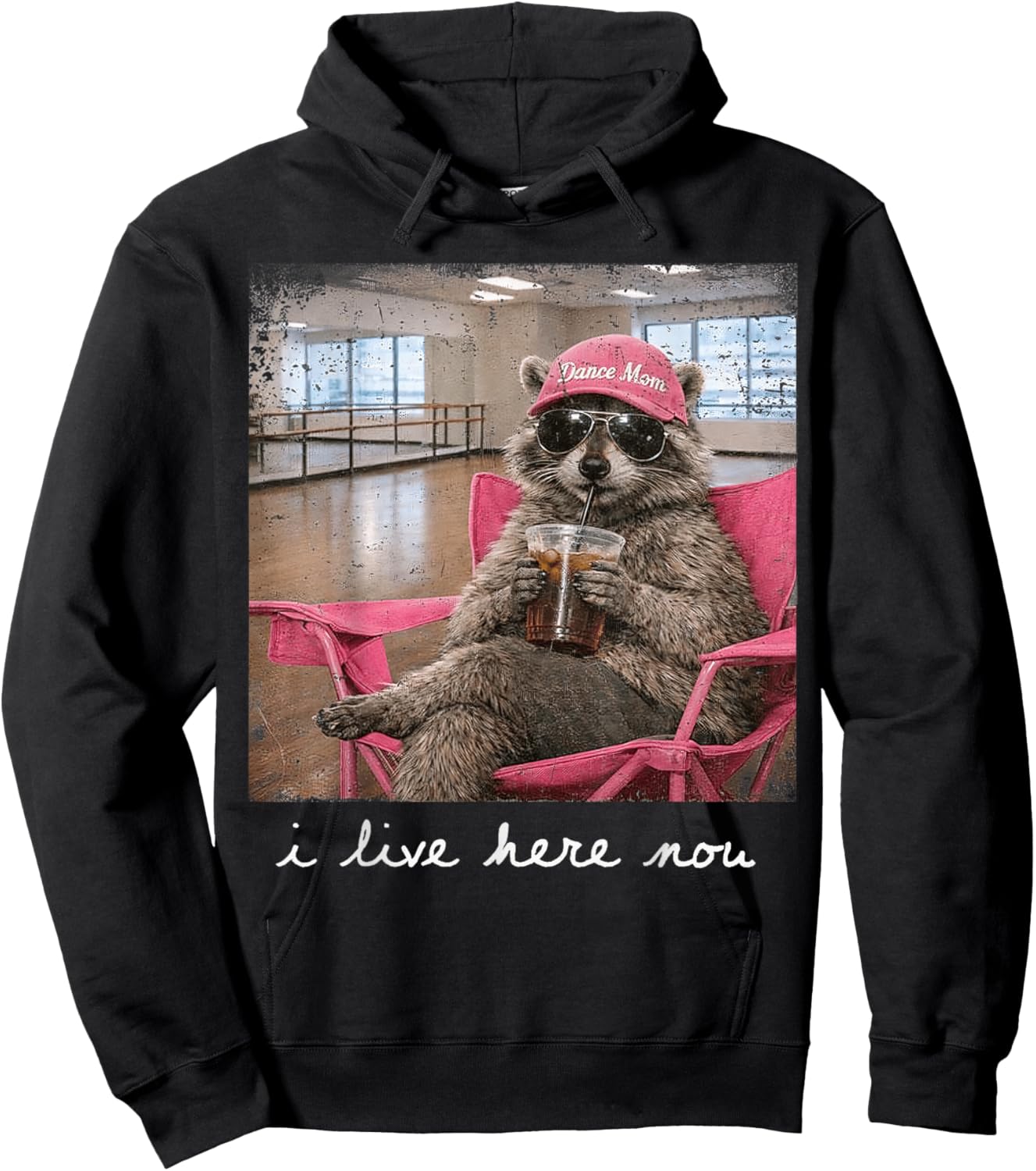 I Live here Now Raccoon Dance Mom Mother's Day Hoodie - Hoodie | Black