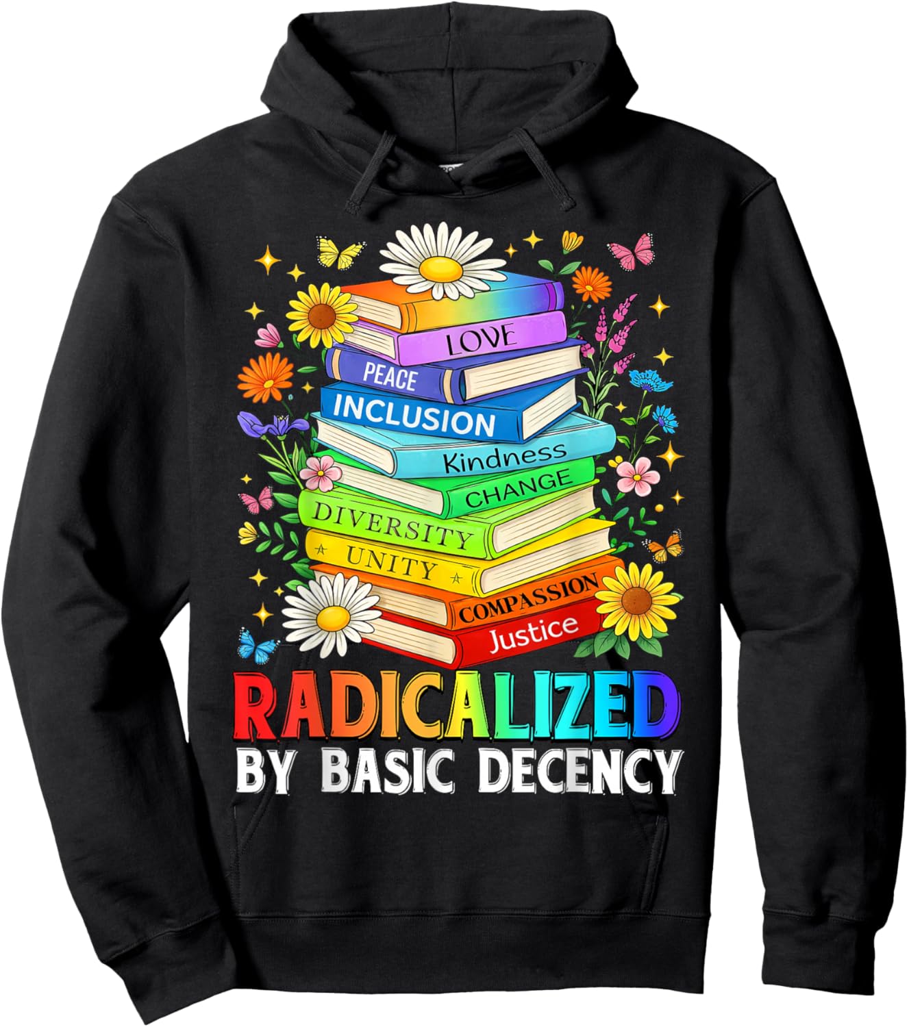Book Flower Radicalized By Basic Decency Feminist LGBT Hoodie - Hoodie | Black